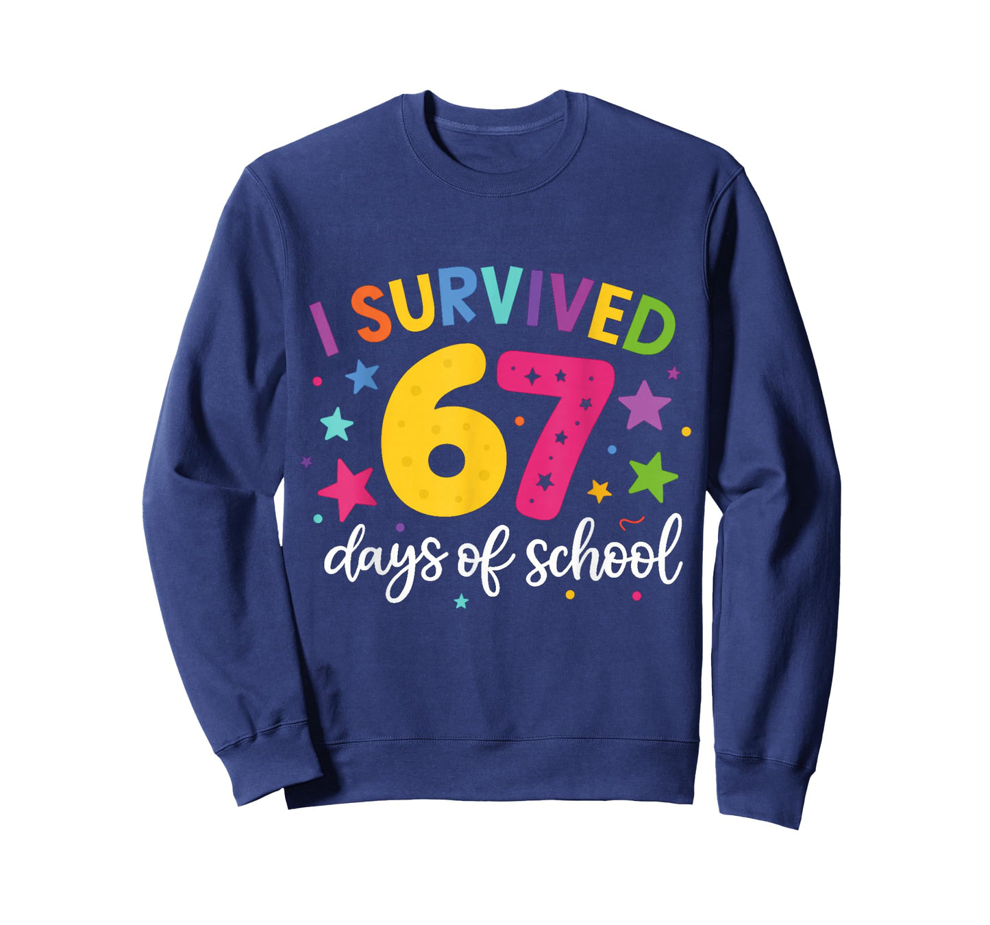 I Survived 67 Days of School Teachers Students Six Seven T-Shirt