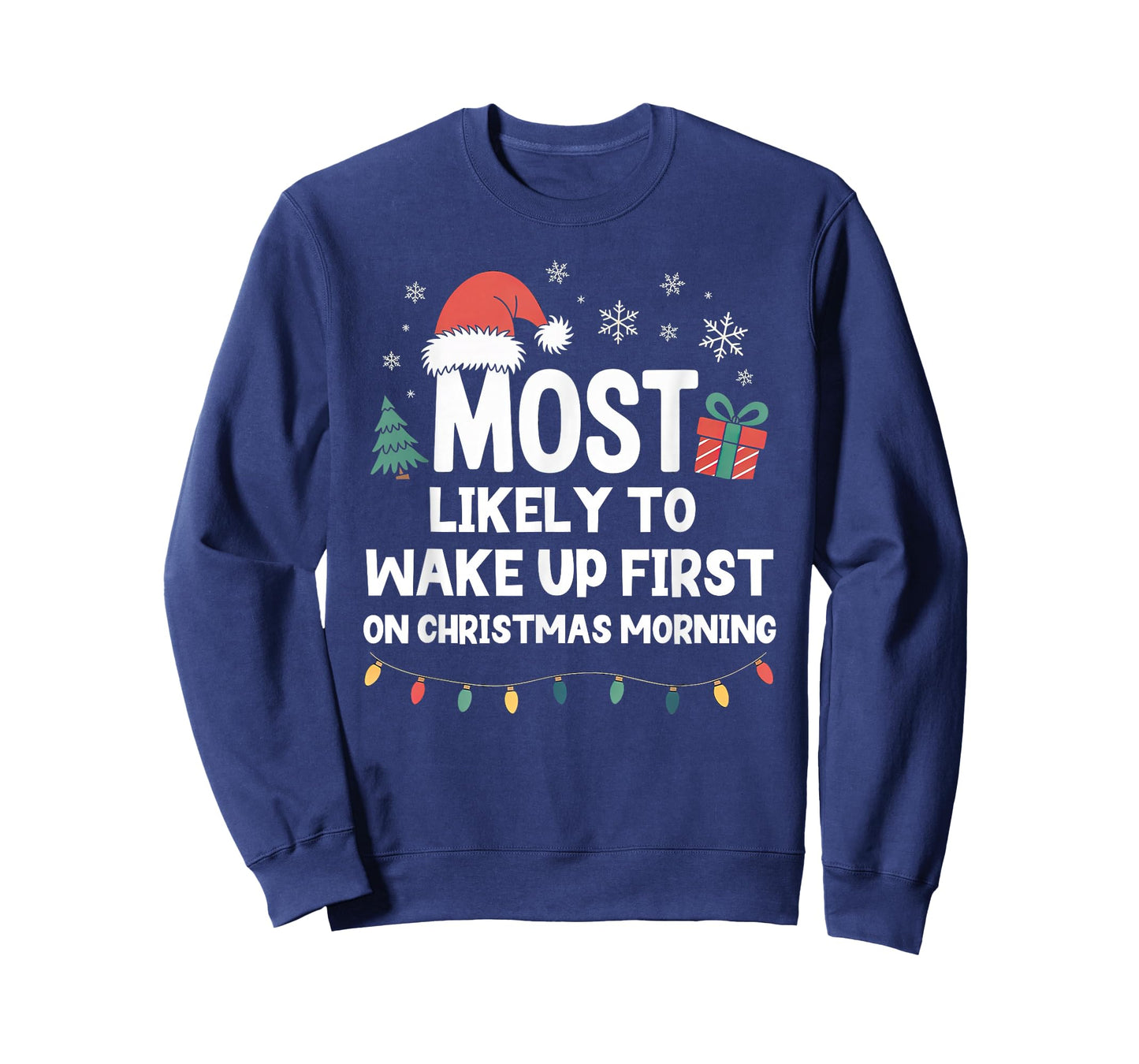Most Likely to Wake Up First On Christmas Morning Funny Xmas T-Shirt