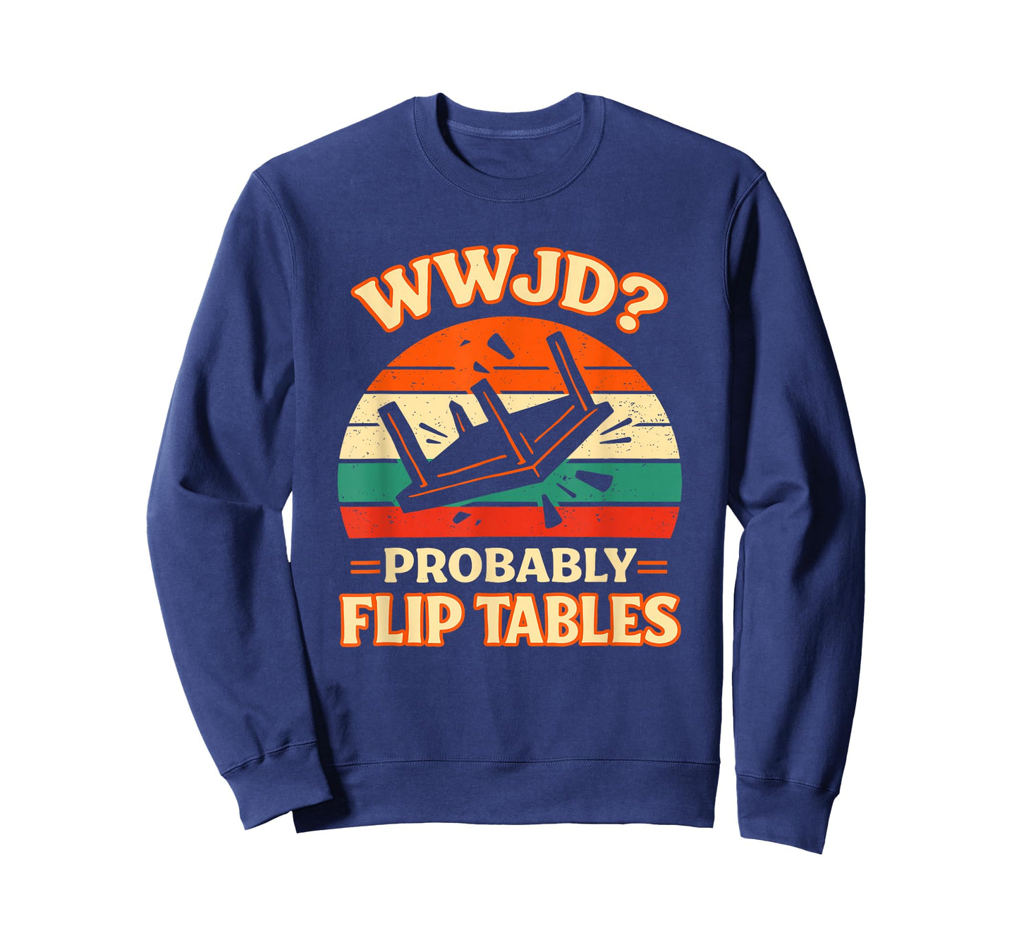 Funny Retro Sunset Jesus WWJD Probably Flip Tables T-Shirt