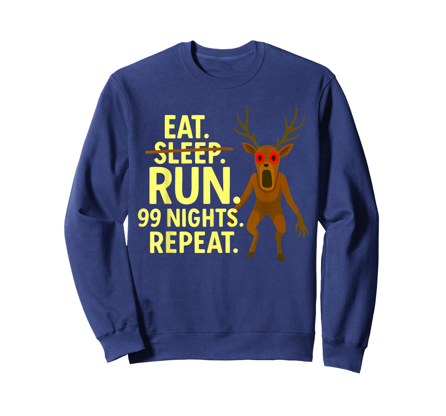 Eat Sleep Run 99 Nights Repeat Scary Deer Funny Gamer T-Shirt