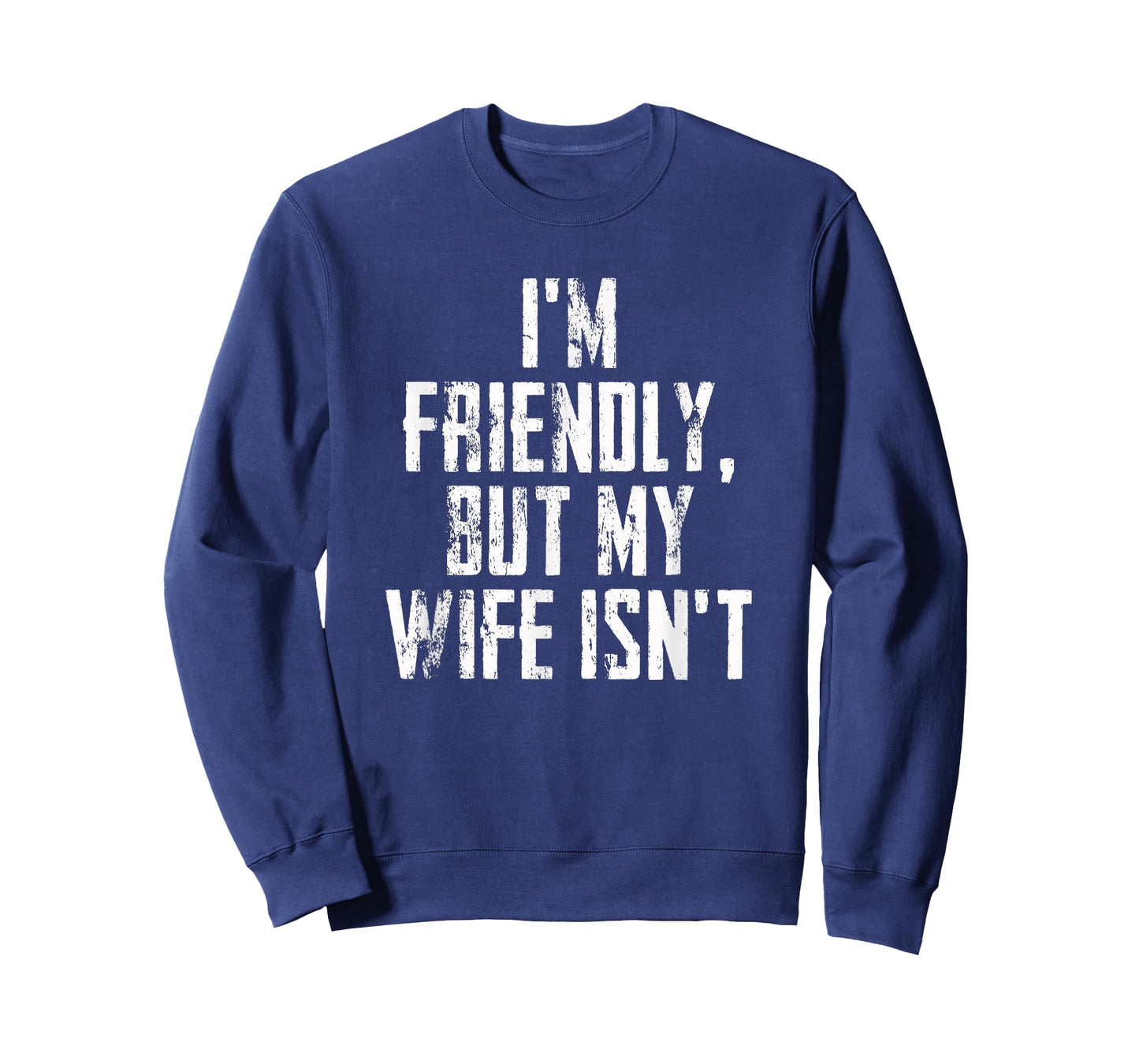 I'm Friendly But My Wife Isn't Vintage T-Shirt