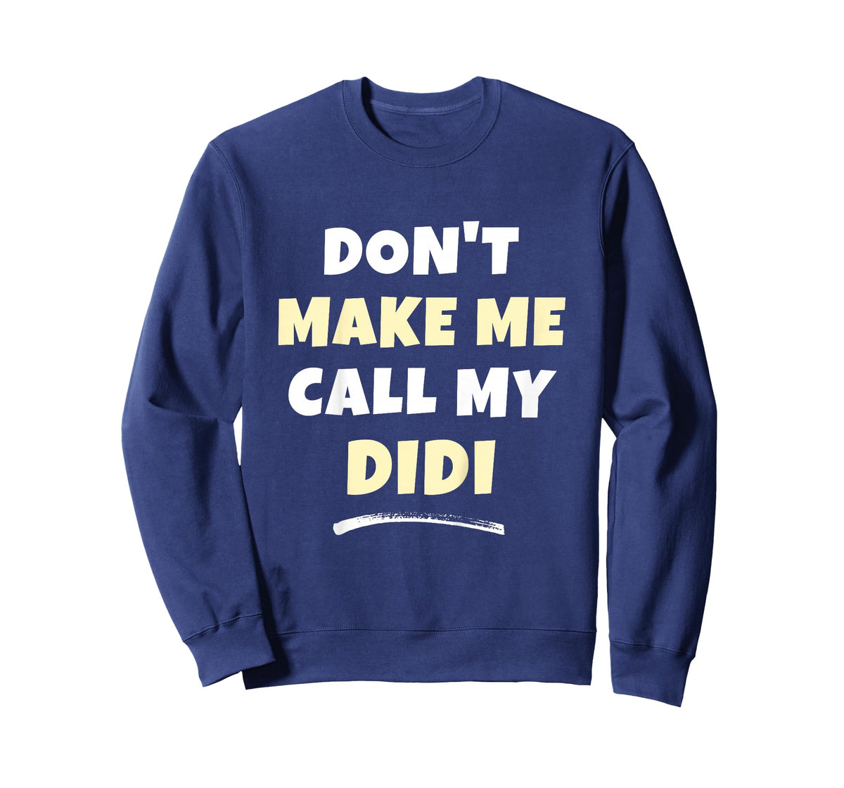 Kids Don't Make Me Call My Didi Kids Grandkids Funny T-Shirt