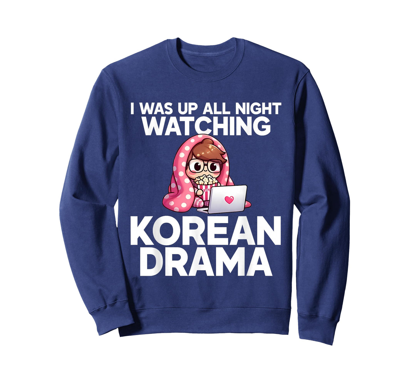 I was Up All Night Watching Korean Drama K-Pop Fans Cute T-Shirt