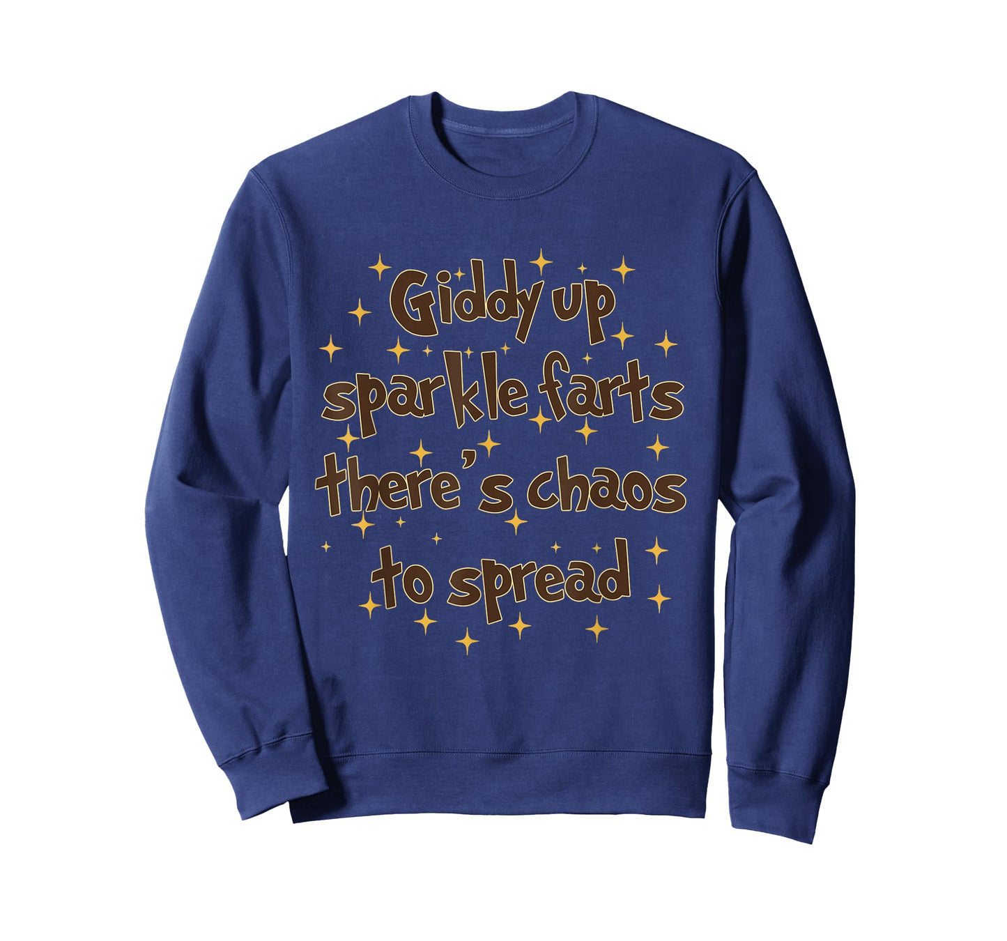 Giddy Up Sparkle Farts Funny Saying There's Chaos to Spread T-Shirt
