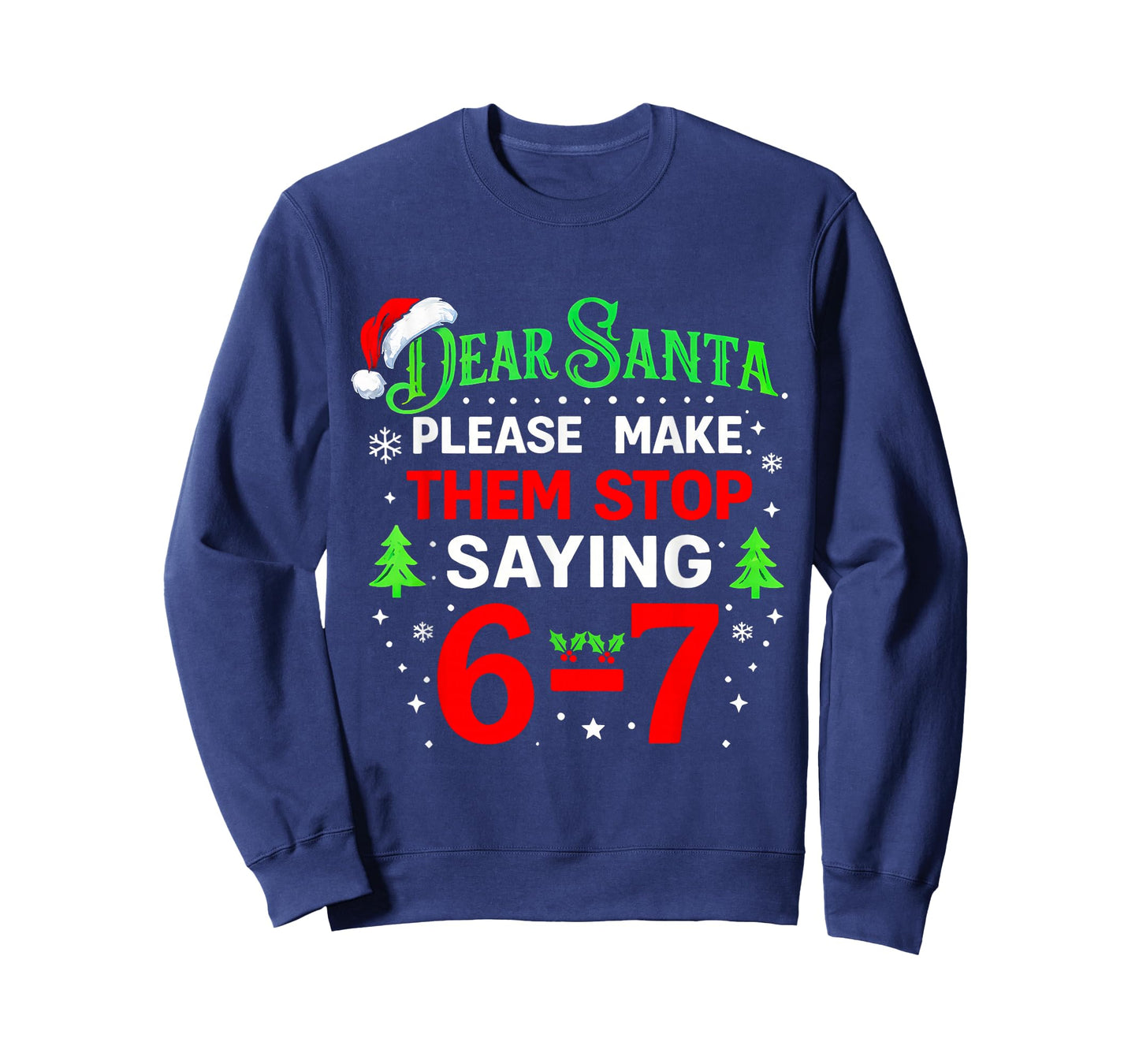 Dear Santa 67 Funny Christmas Students Six Seven 6-7 Teacher T-Shirt