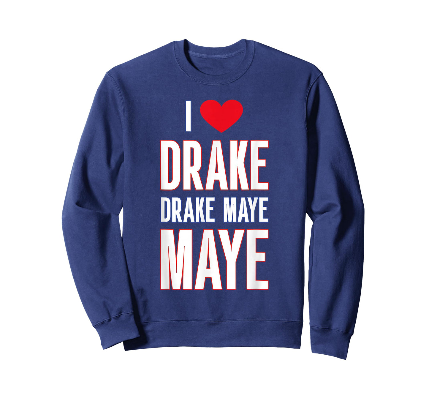I Love Drake drek Maye Maye T-Shirt