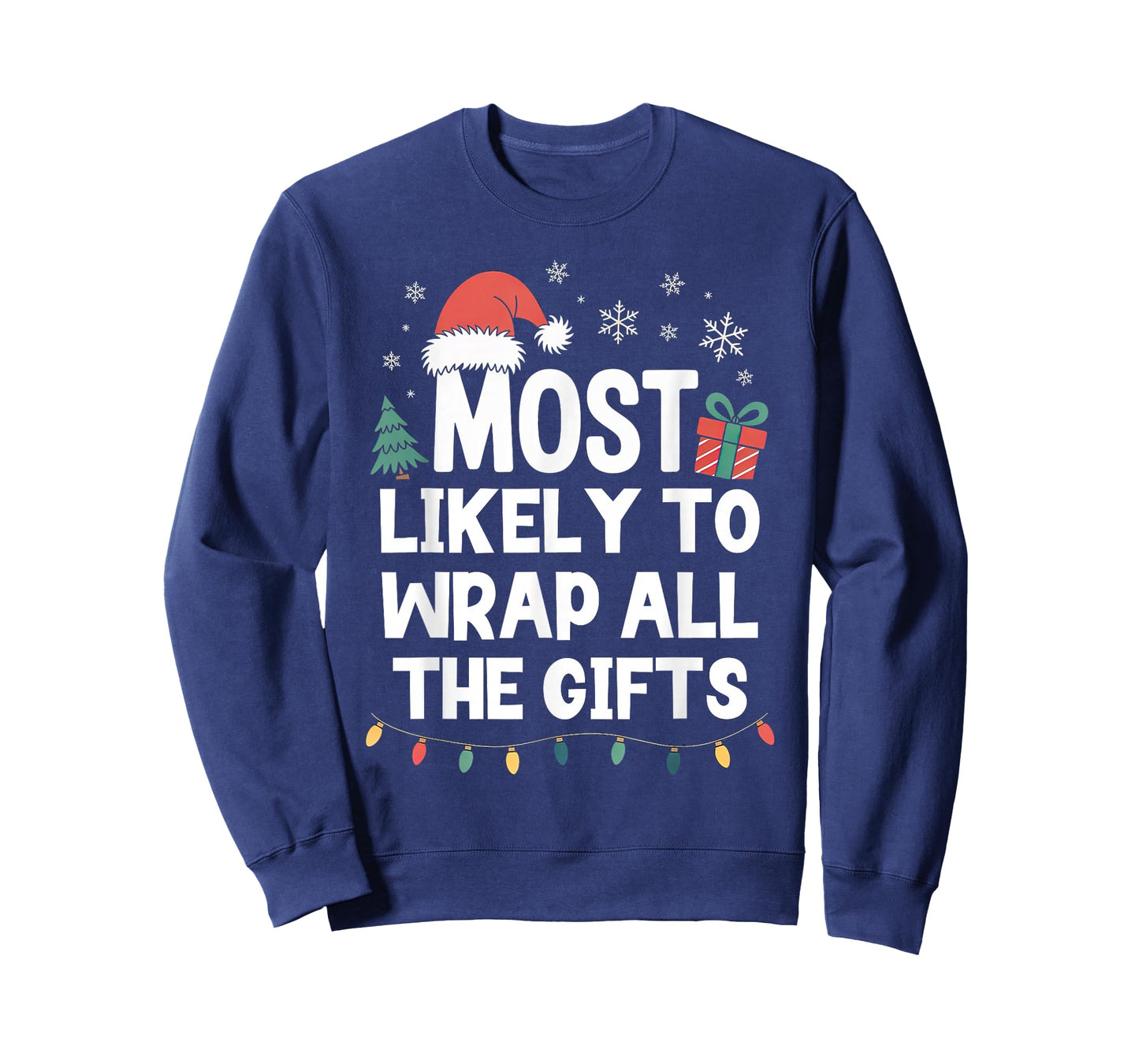 Most Likely to Wrap All The Gifts Christmas Funny Xmas T-Shirt
