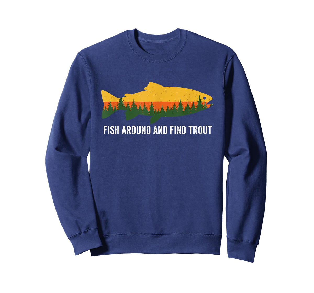 Fish Around and Find Trout Funny Fishing Pun for Men T-Shirt
