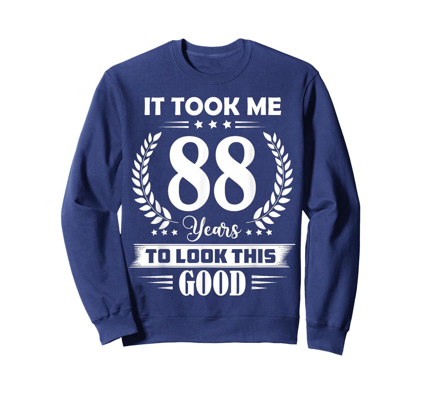 It Took Me 88 Years to Look This Good 88th Birthday T-Shirt