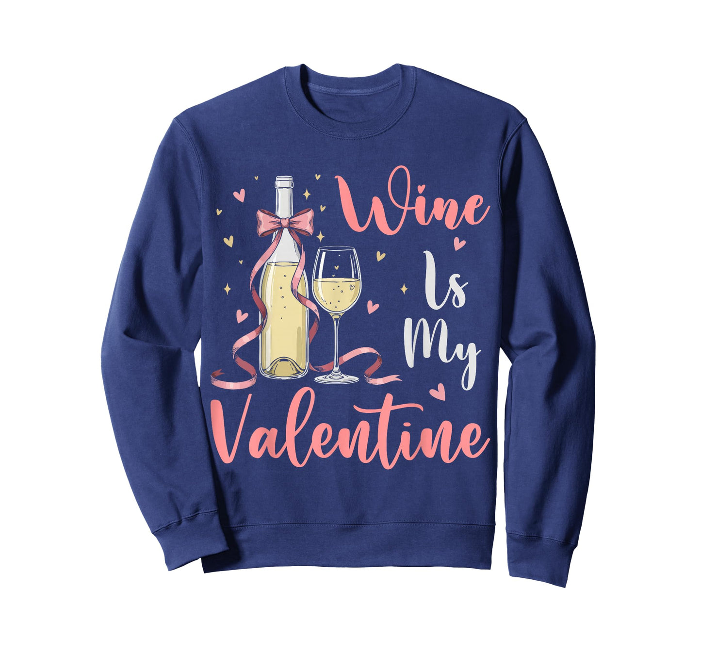 Wine is My Valentine Heart Valentines Drink Lover Funny T-Shirt