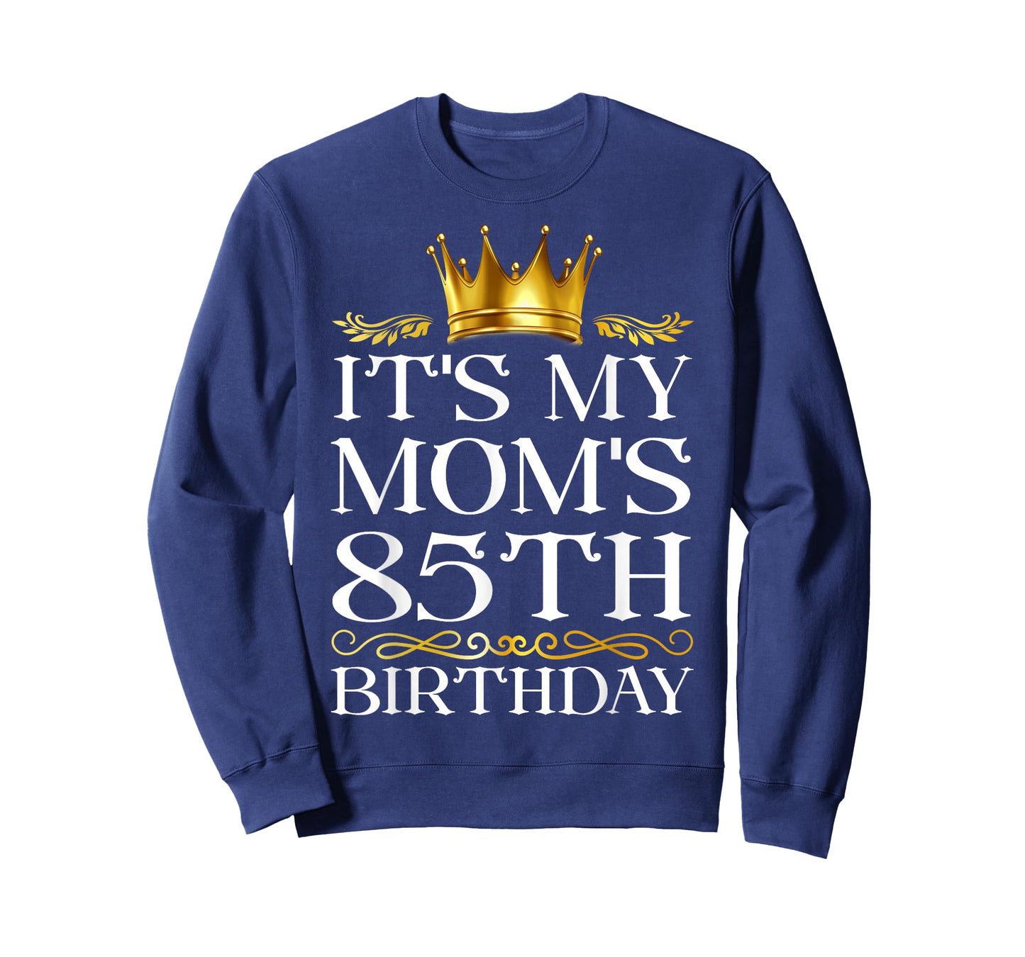It's My Mom's 85th Birthday Happy Birthday 85 Years Old T-Shirt