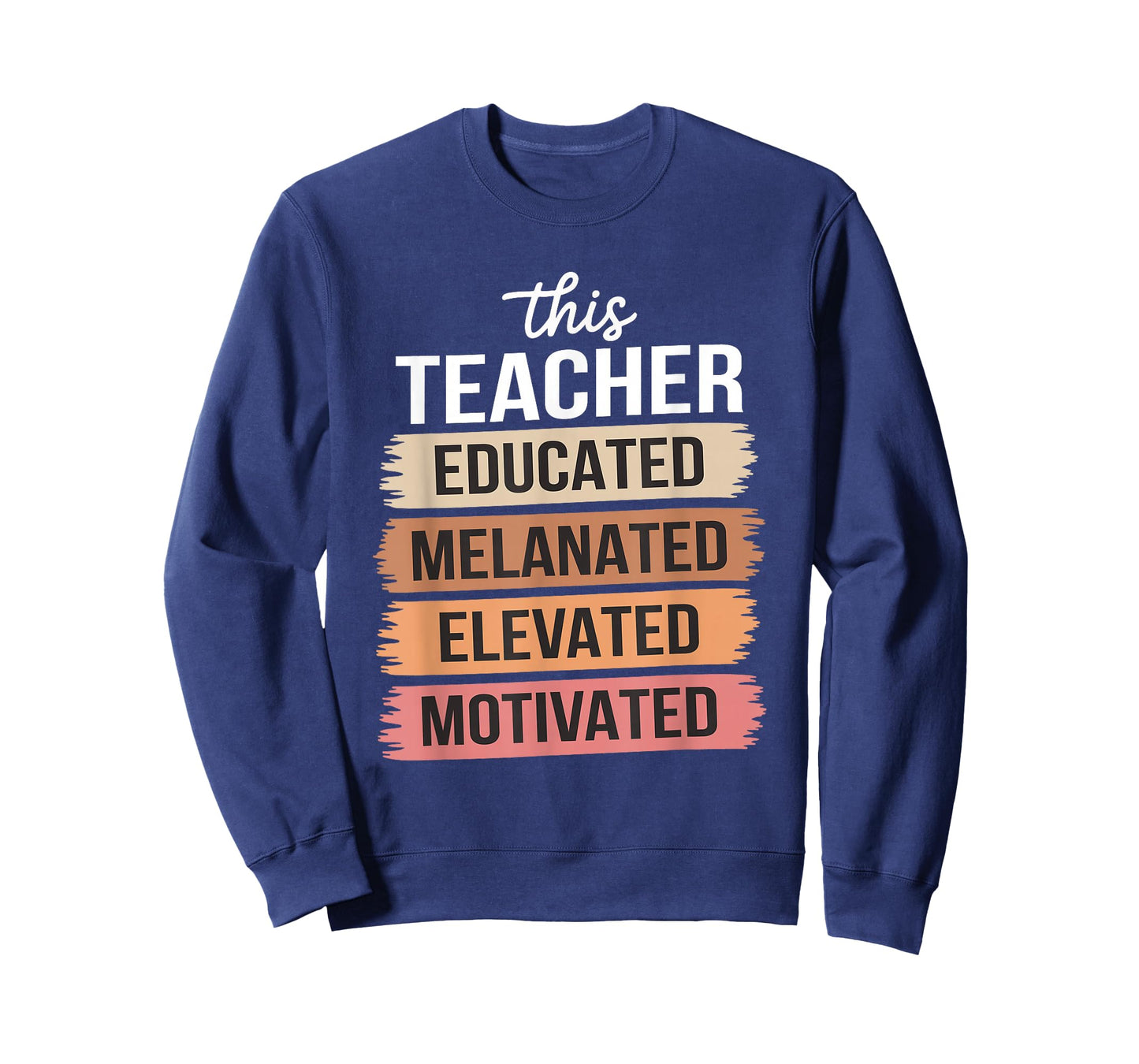 This Teacher Educated Melanated Elevated Motivated T-Shirt