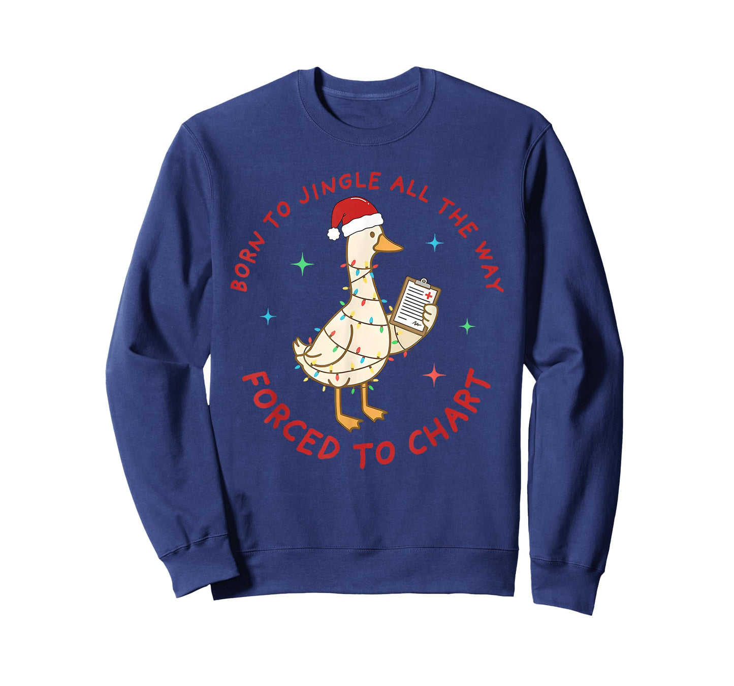 Born to Jingle All The Way Forced to Chart Christmas Goose T-Shirt