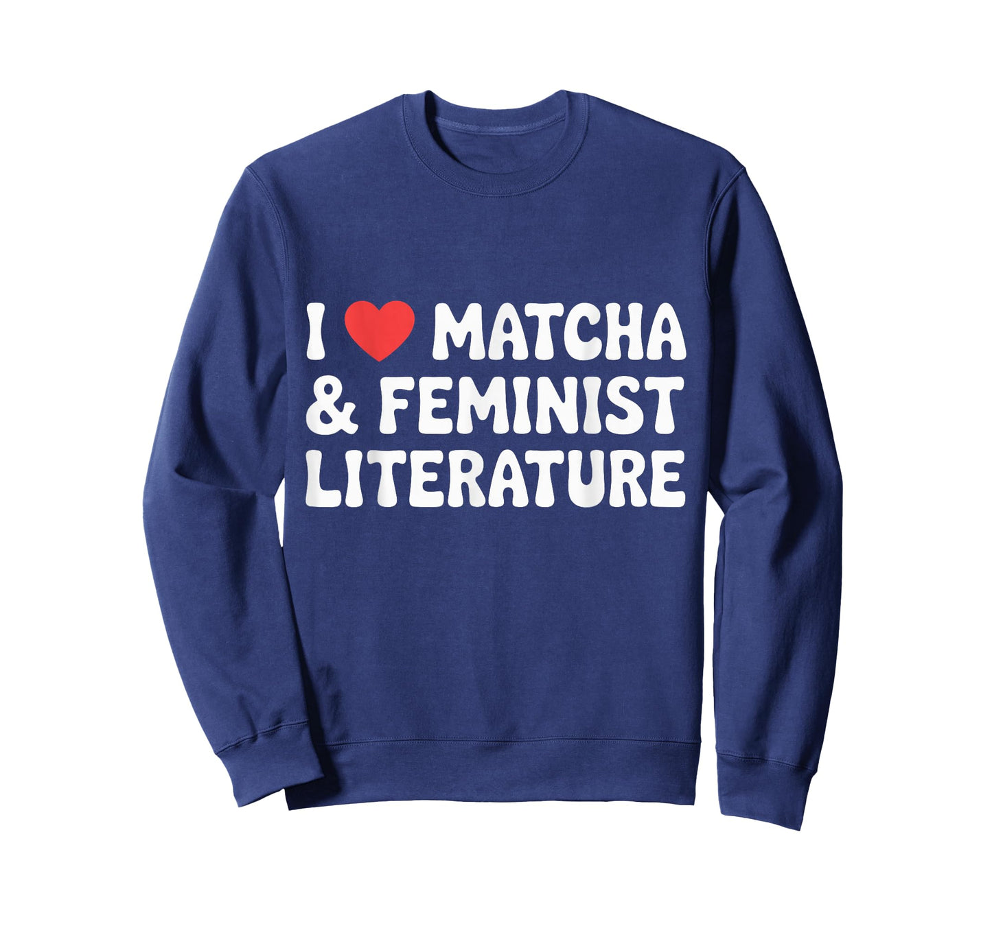 I Love Matcha and Feminist Literature T-Shirt