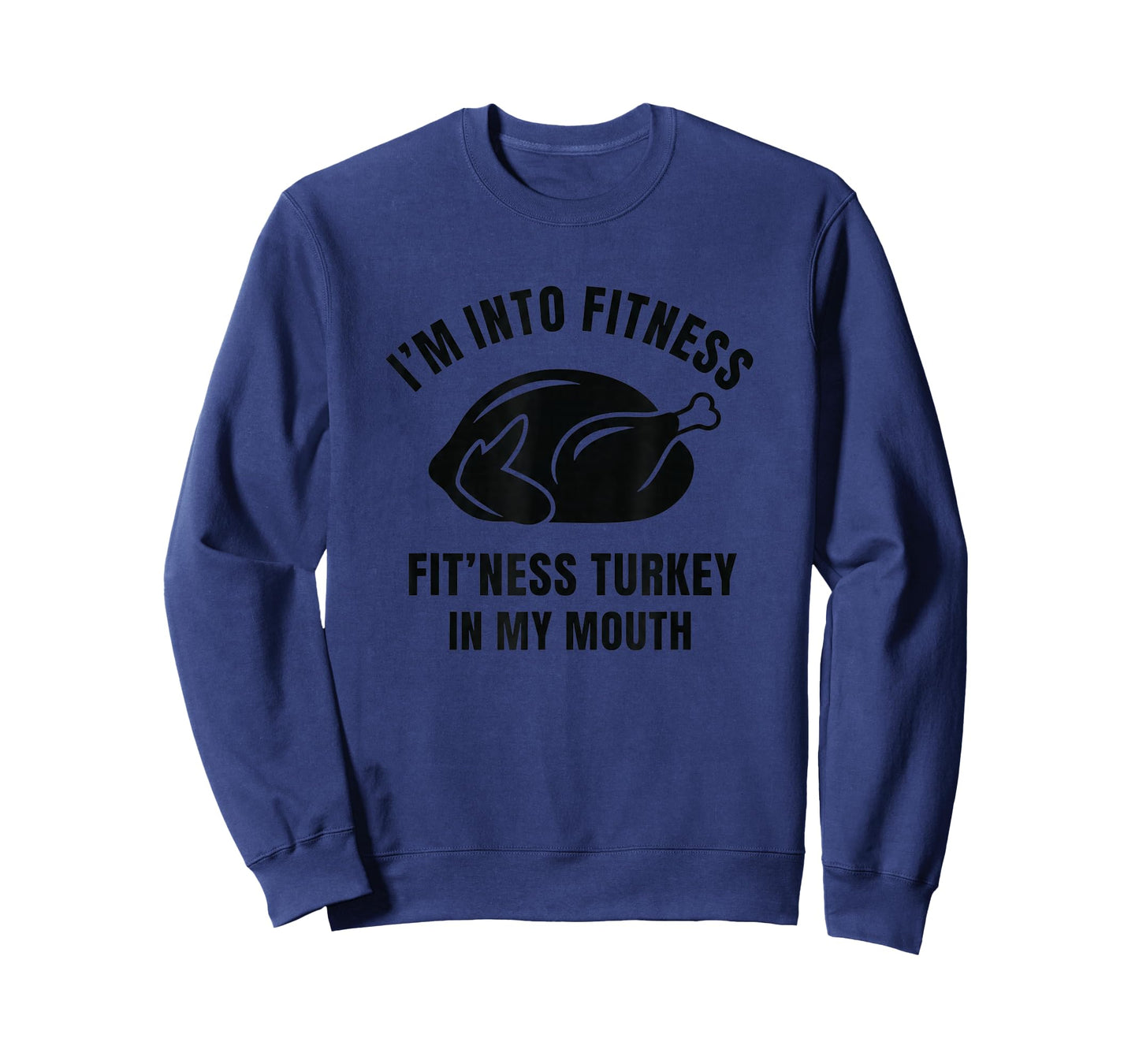 Funny Thanksgiving Fit'ness Turkey, I'm Into Fitness Turkey T-Shirt