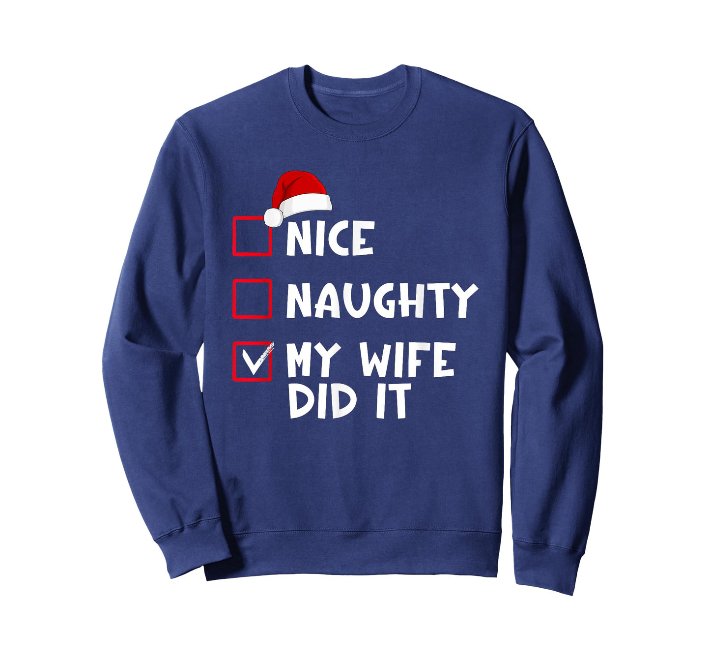 Nice Naughty My Wife Did It Funny Christmas List T-Shirt
