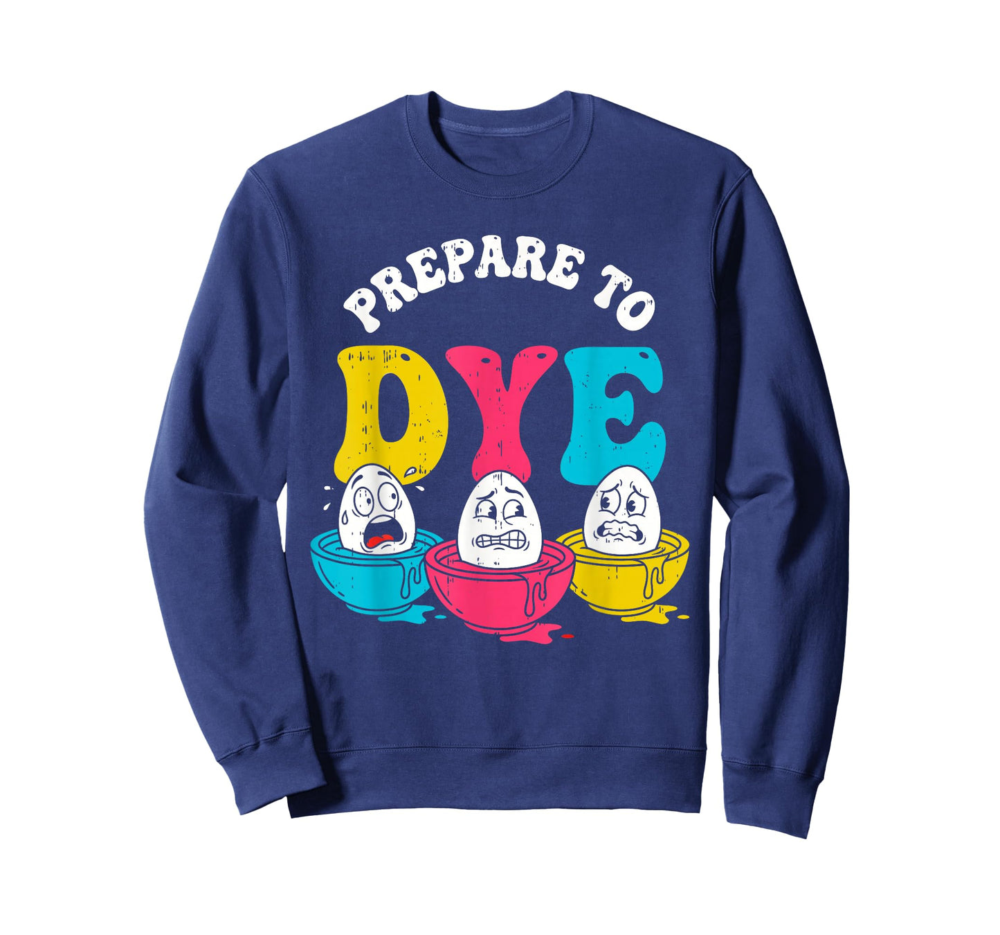 Prepare to Dye Funny Boys Easter Egg Hunting Kids Men Women T-Shirt