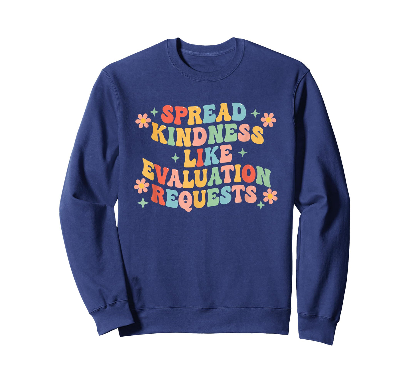Spread Kindness Like Evaluation Requests Teacher School T-Shirt