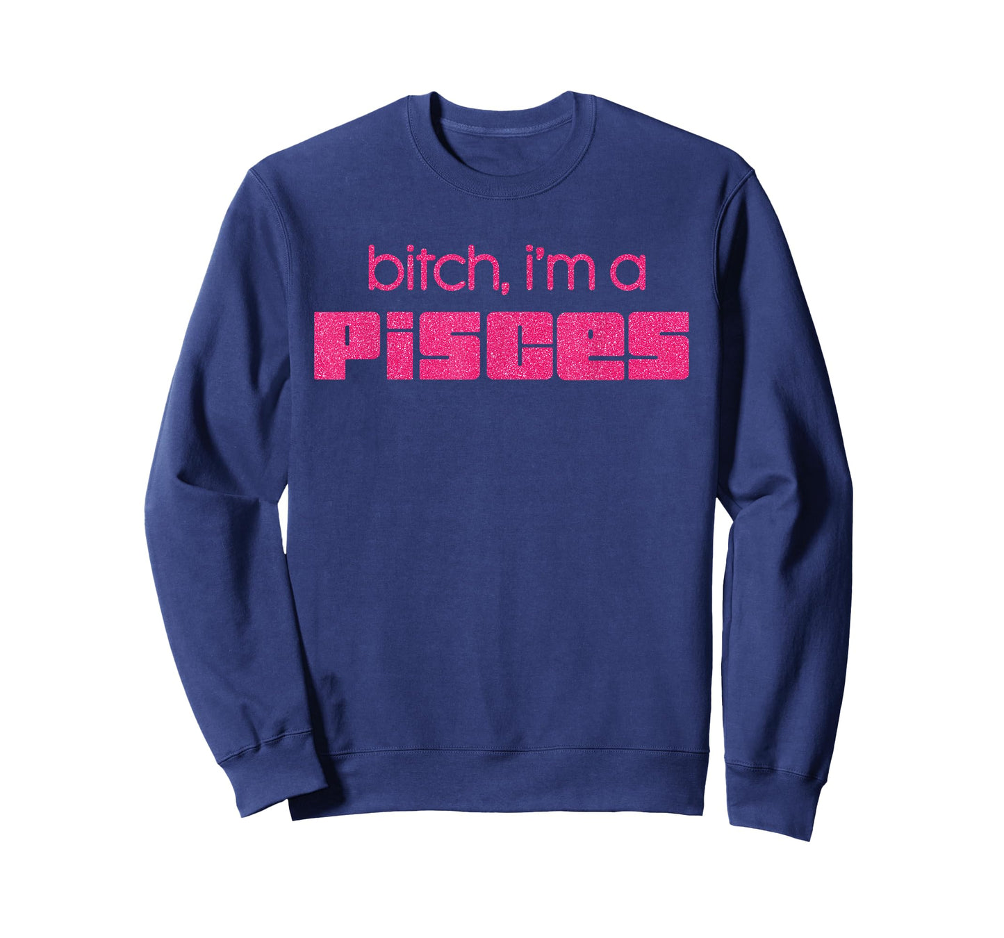 Bitch I'm A Pisces Funny Pink Saying Quote Women T-Shirt