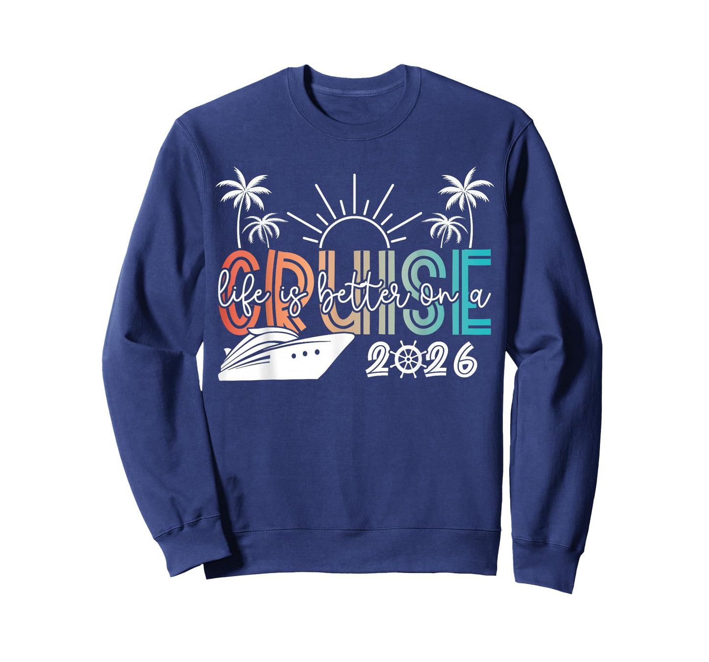 Life is Better On A Cruise 2026 Summer Vacation Beach T-Shirt