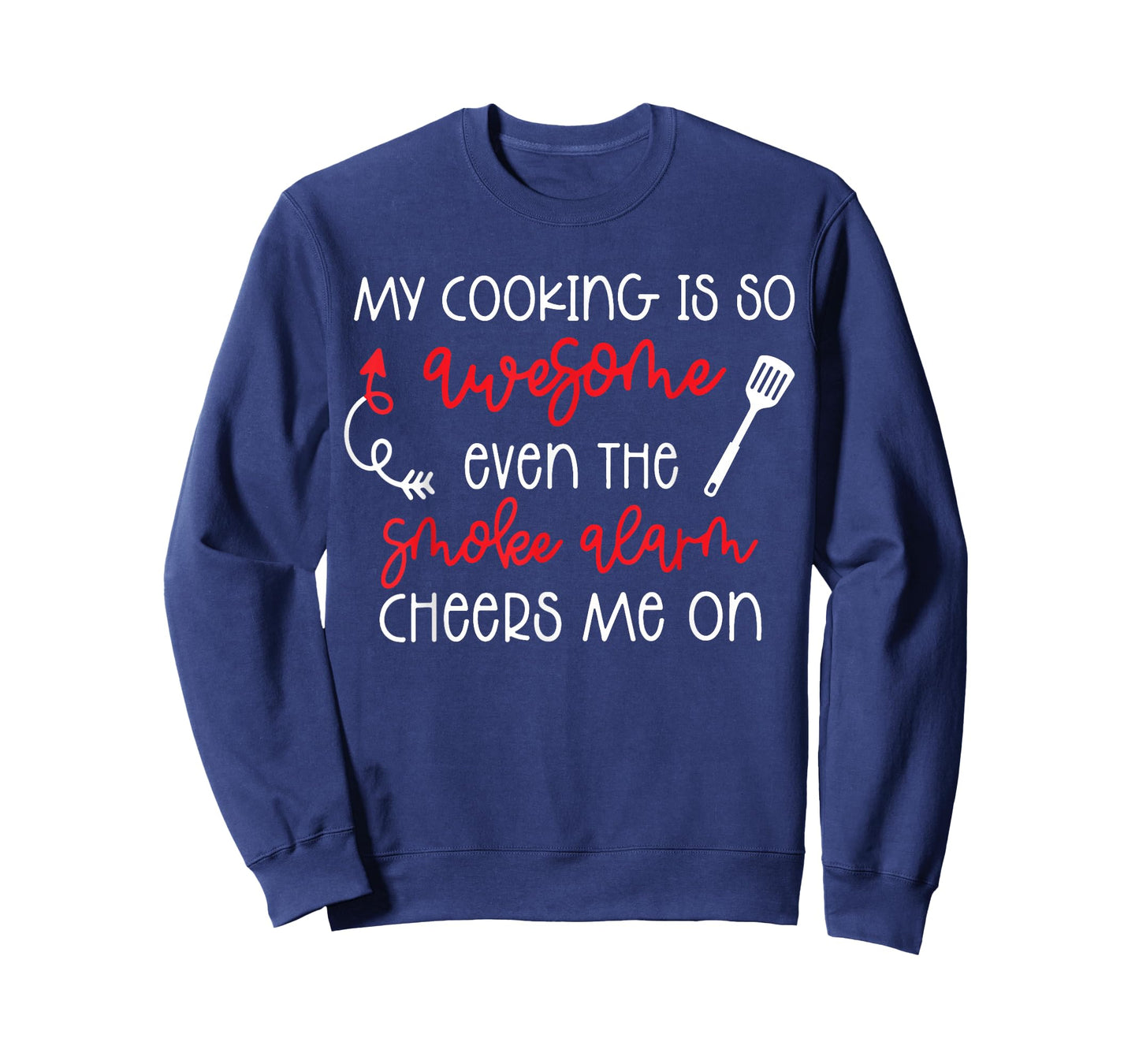 My Cooking is So Awesome Even The Smoke Alarm Cheers Me On T-Shirt