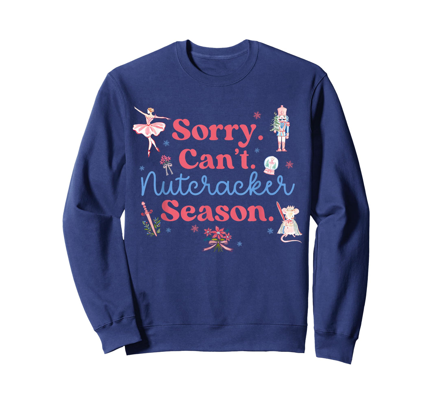 Sorry Can't Nutcracker Season Christmas Nutcracker Ballerina T-Shirt