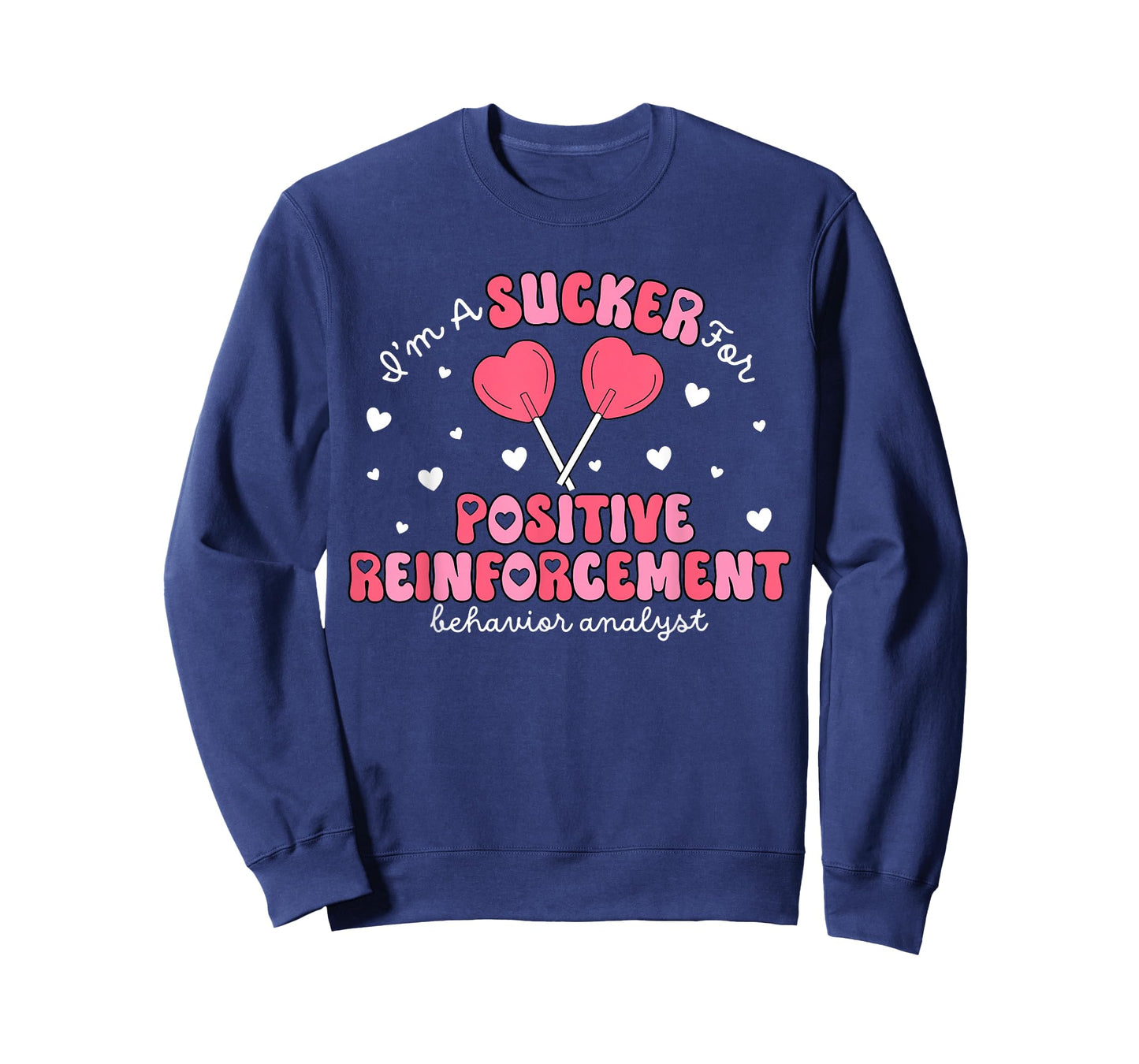 I'm A Sucker for Reinforced Behavior Analyst RBT Valentines T-Shirt