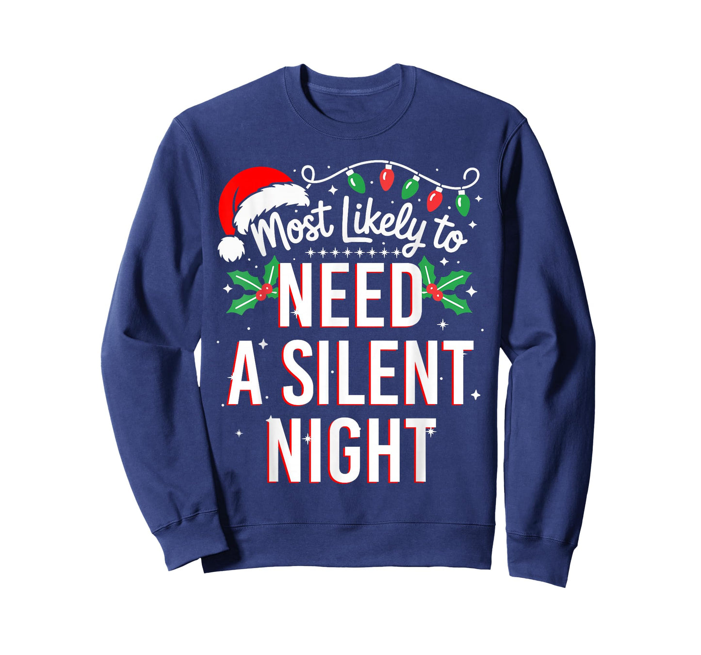 Most Likely to Need A Silent Night Funny Xmas T-Shirt