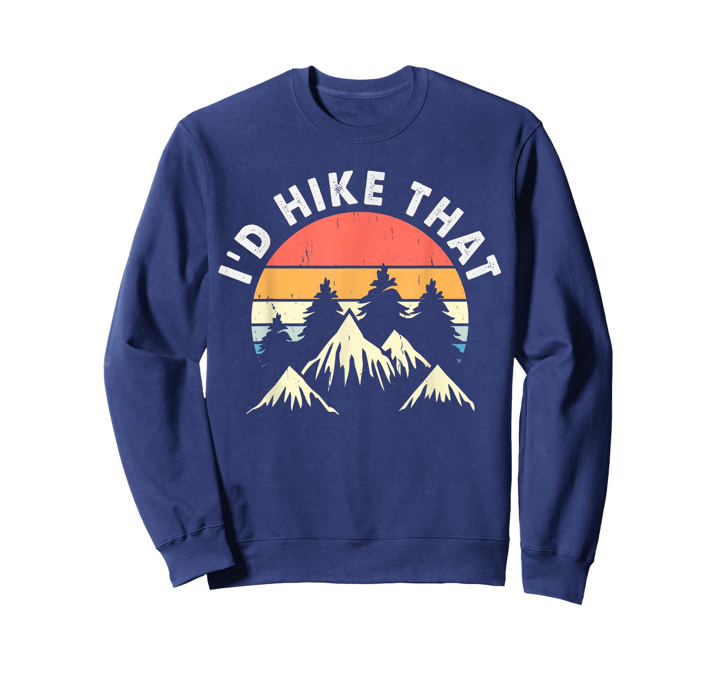 Hiking Humor I'd Hike That Outdoor Camp Nature Life Hiker T-Shirt