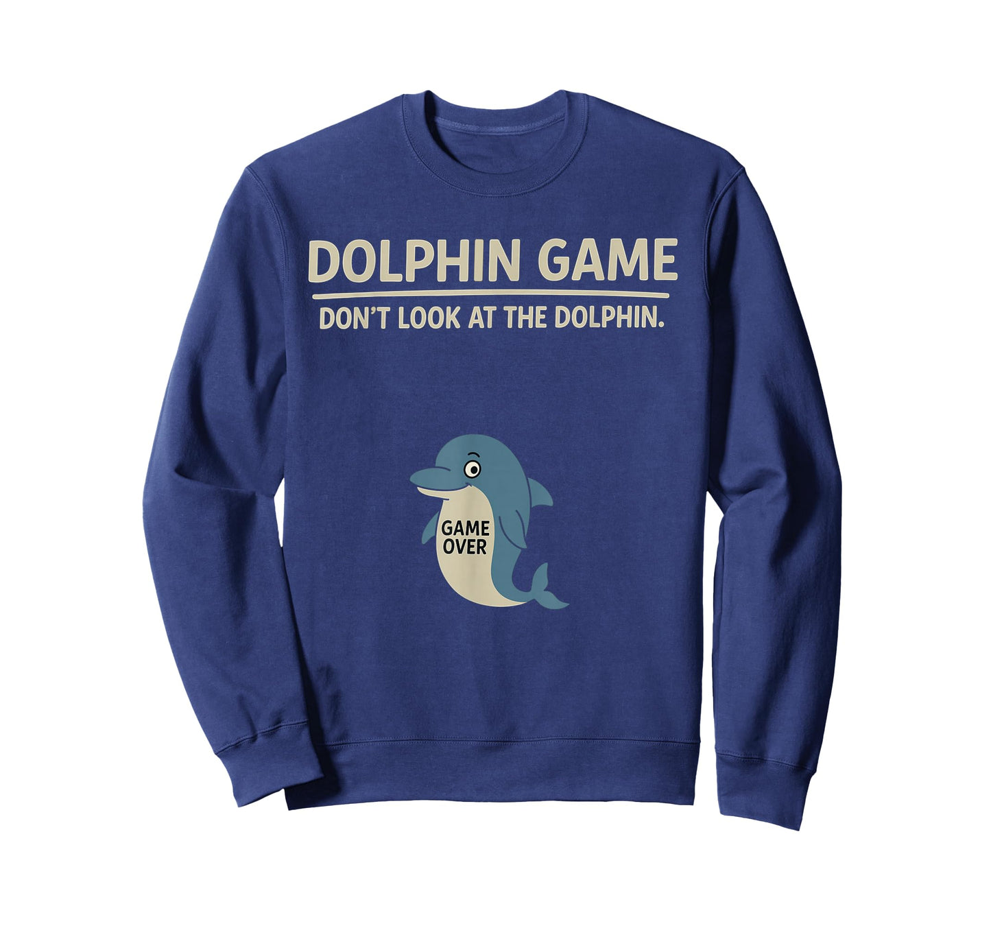 Ocean Animal Humor Dolphin Game Don’t Look at The Dolphin T-Shirt