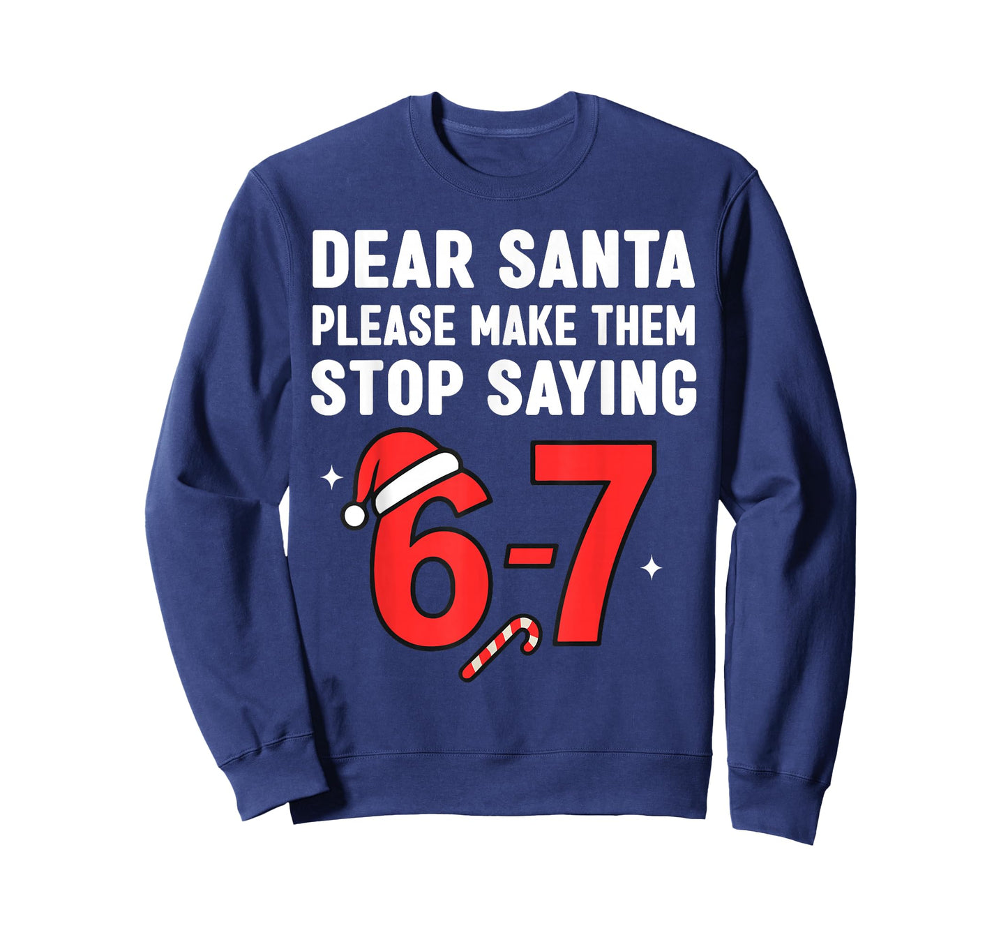 Dear Santa 67 Funny Christmas 6-7 Six Seven Men Women Pajama T-Shirt