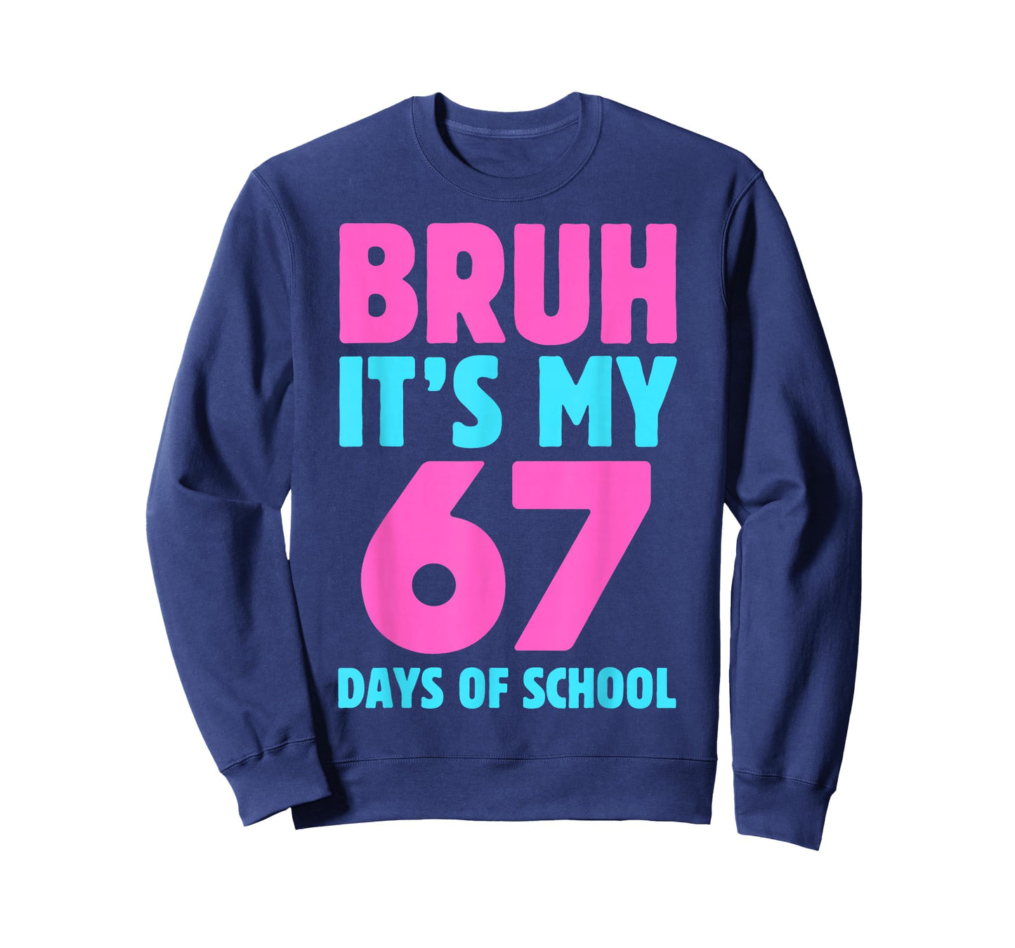 Bruh It's My 67 Days of School Funny Pink Blue Design T-Shirt
