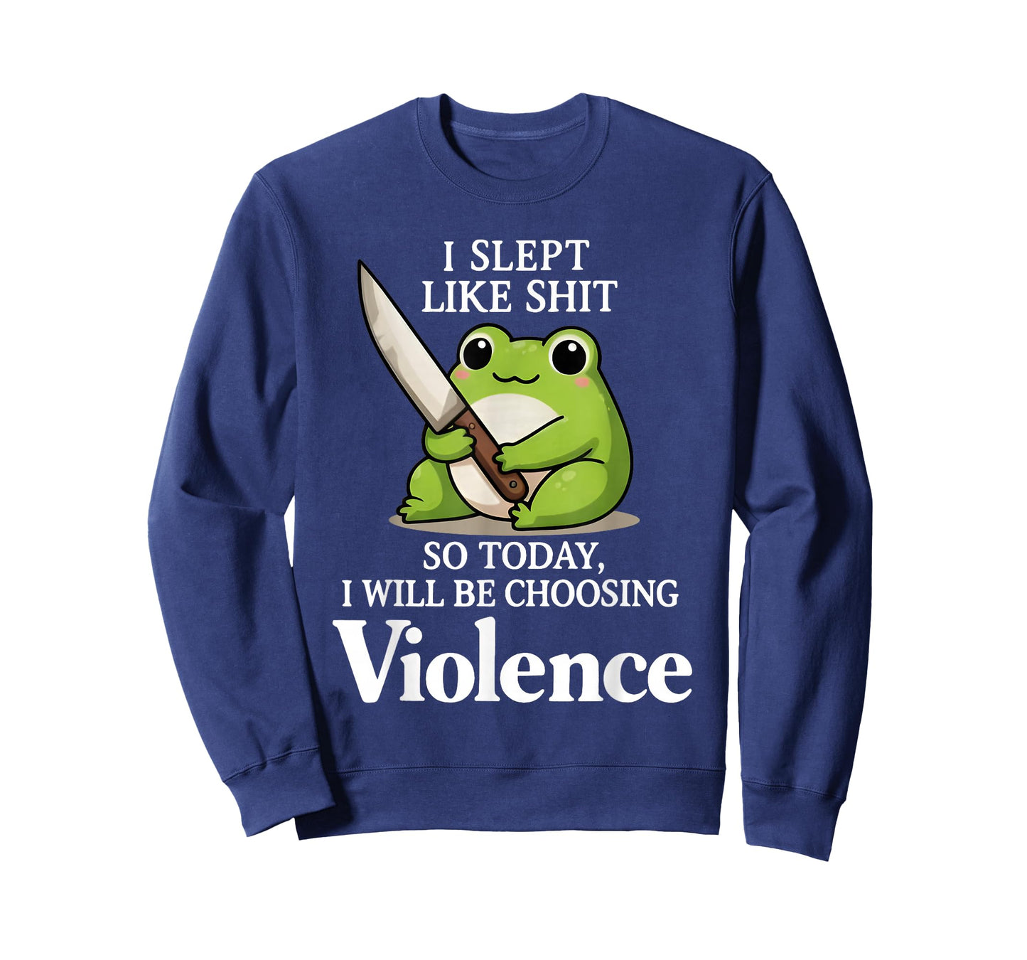 I Slept Like Sht So Today Will Choosing Violence Cute Frog T-Shirt