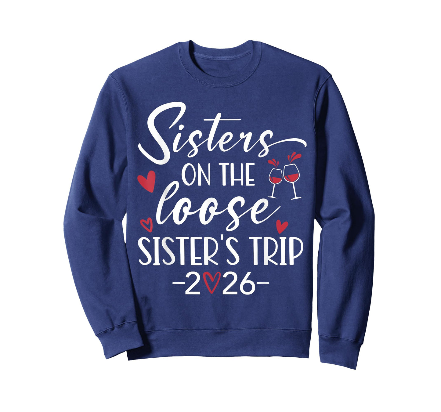Sisters Trip 2026 Sisters On The Loose Sister's Weekend Trip T-Shirt