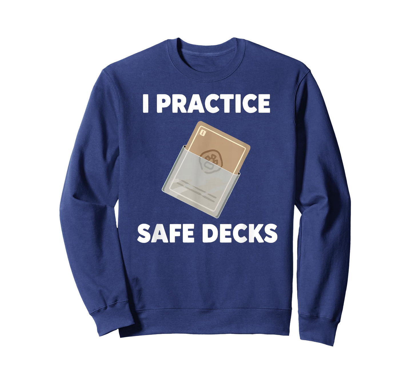 I Practice Safe Deckss Funny Gamer Saying Quote Men Women T-Shirt