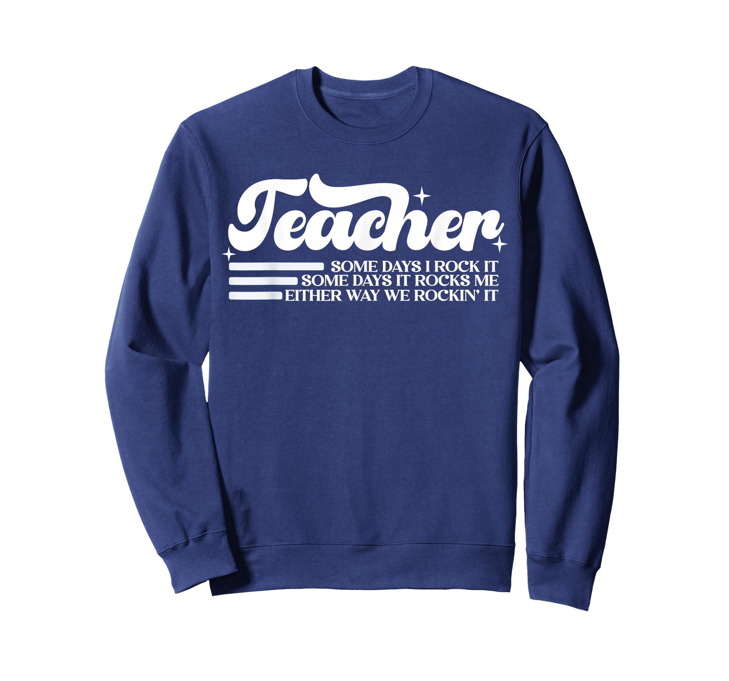 Teacher Some Days I Rock It Some Days It Rocks Me T-Shirt