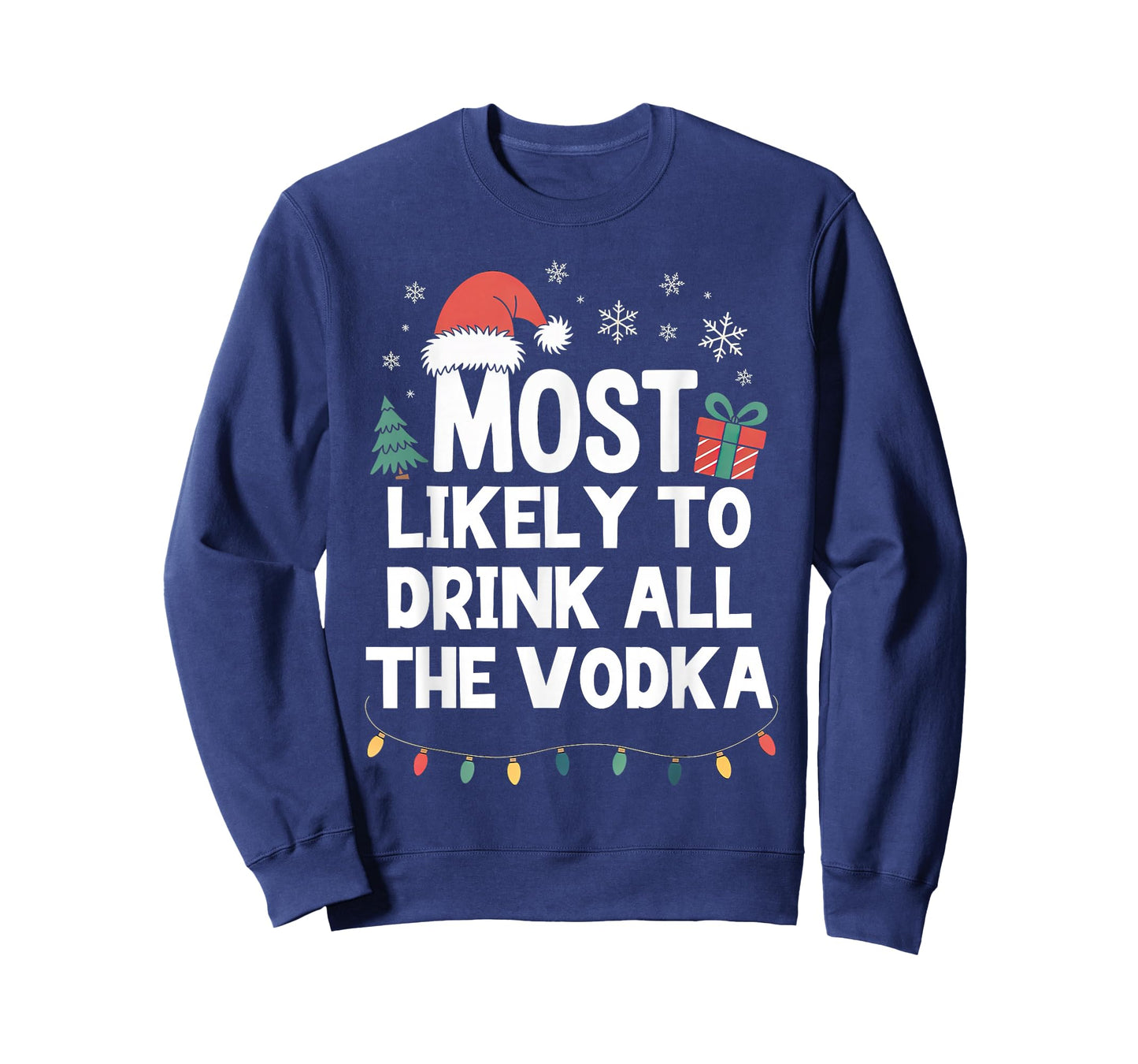 Most Likely to Drink All The Vodka Christmas Funny Xmas T-Shirt