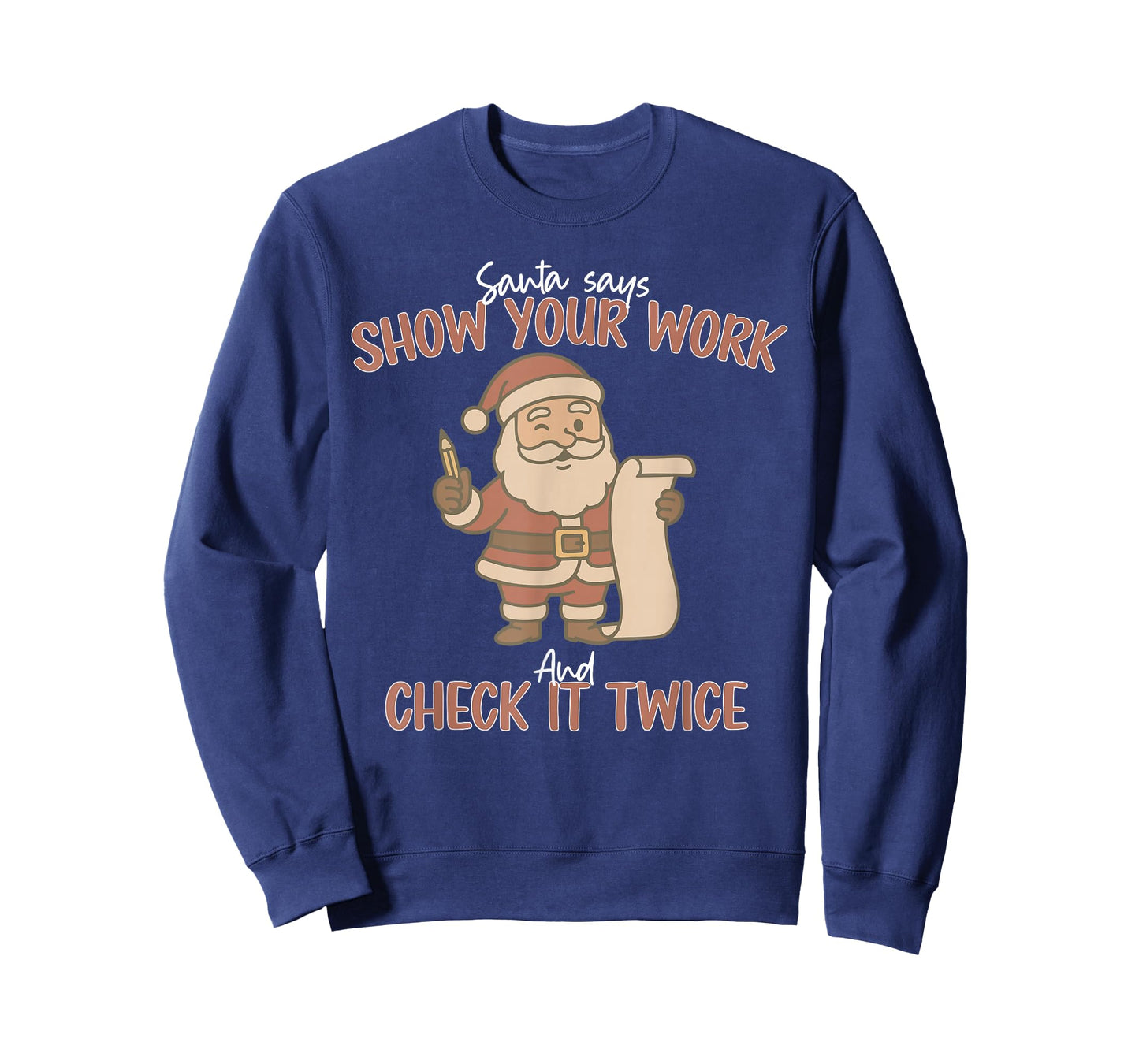 Funny Santa Says Show Your Work and Check It Twice Teachers T-Shirt