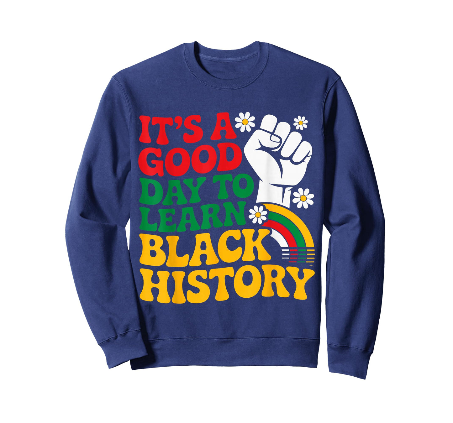 It’s a Good Day to Learn Black History Groovy Teachers T-Shirt