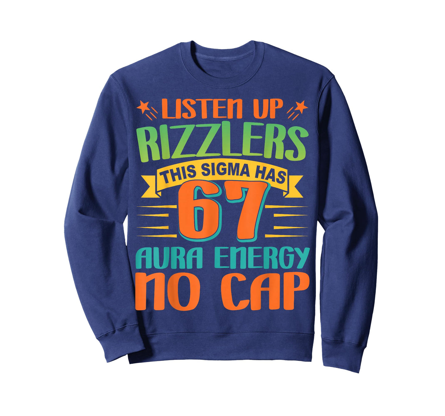 Listen Up Rizzlers 67 Aura Energy Six Seven Funny Meme 6 7 T-Shirt