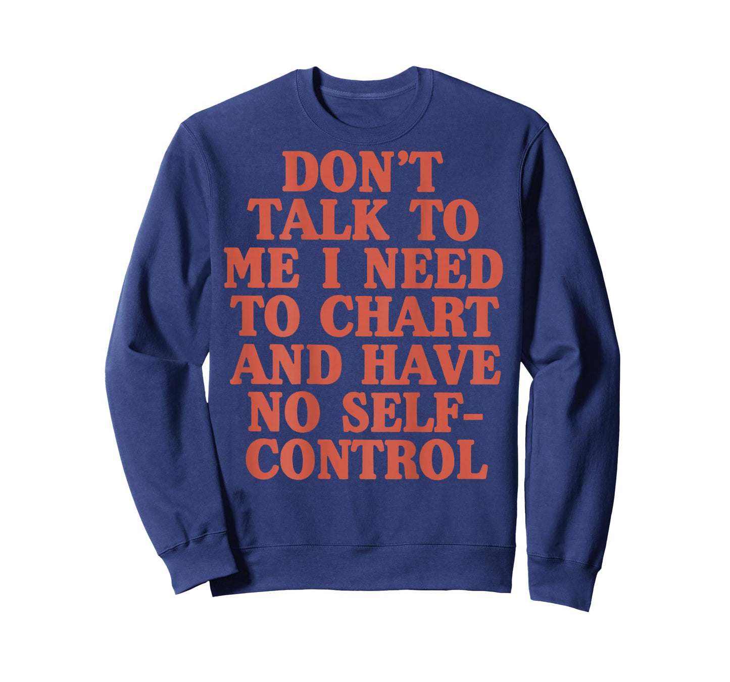 Don't Talk to Me I Need to Chart and Have No Self (on Back) T-Shirt