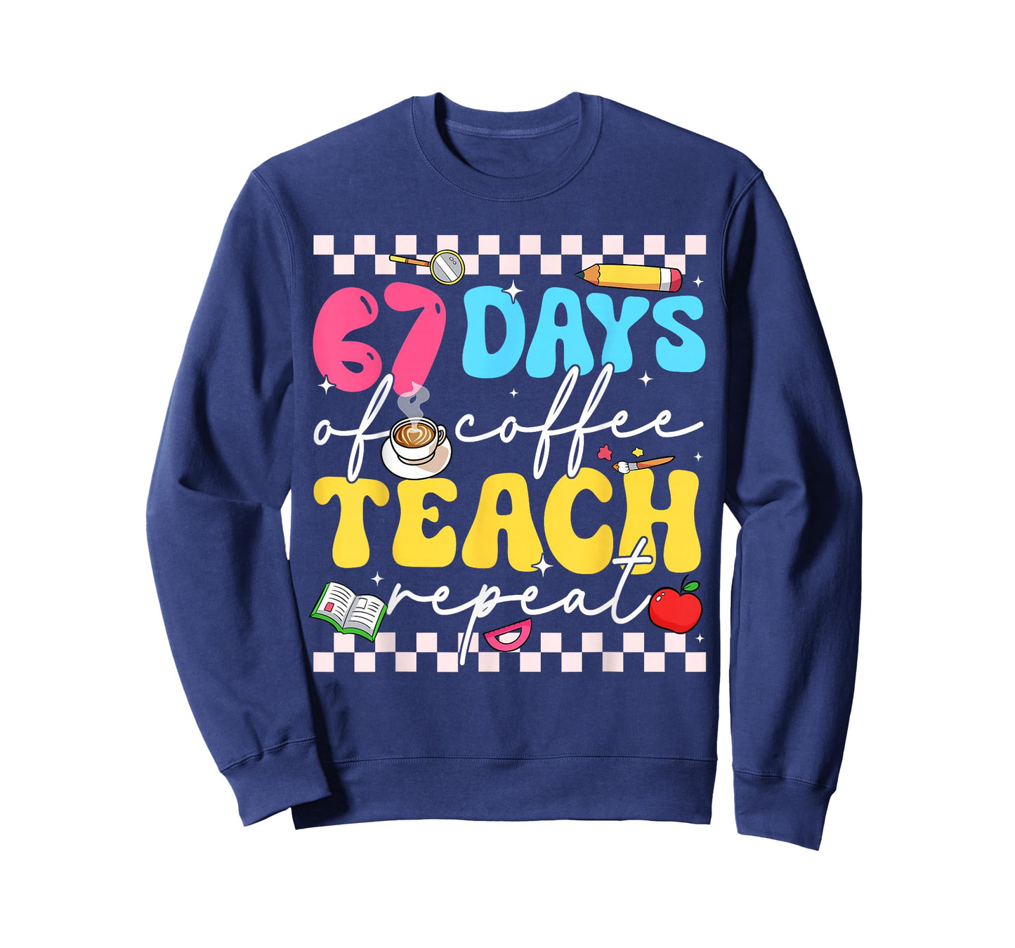 67 Days of Coffee Teach Repeat Funny Six Seven Meme Teacher T-Shirt
