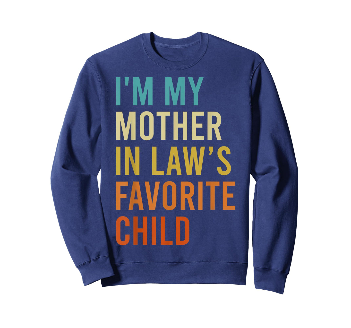I'm My Mother in Law's Favorite Child, Funny Son in Law T-Shirt