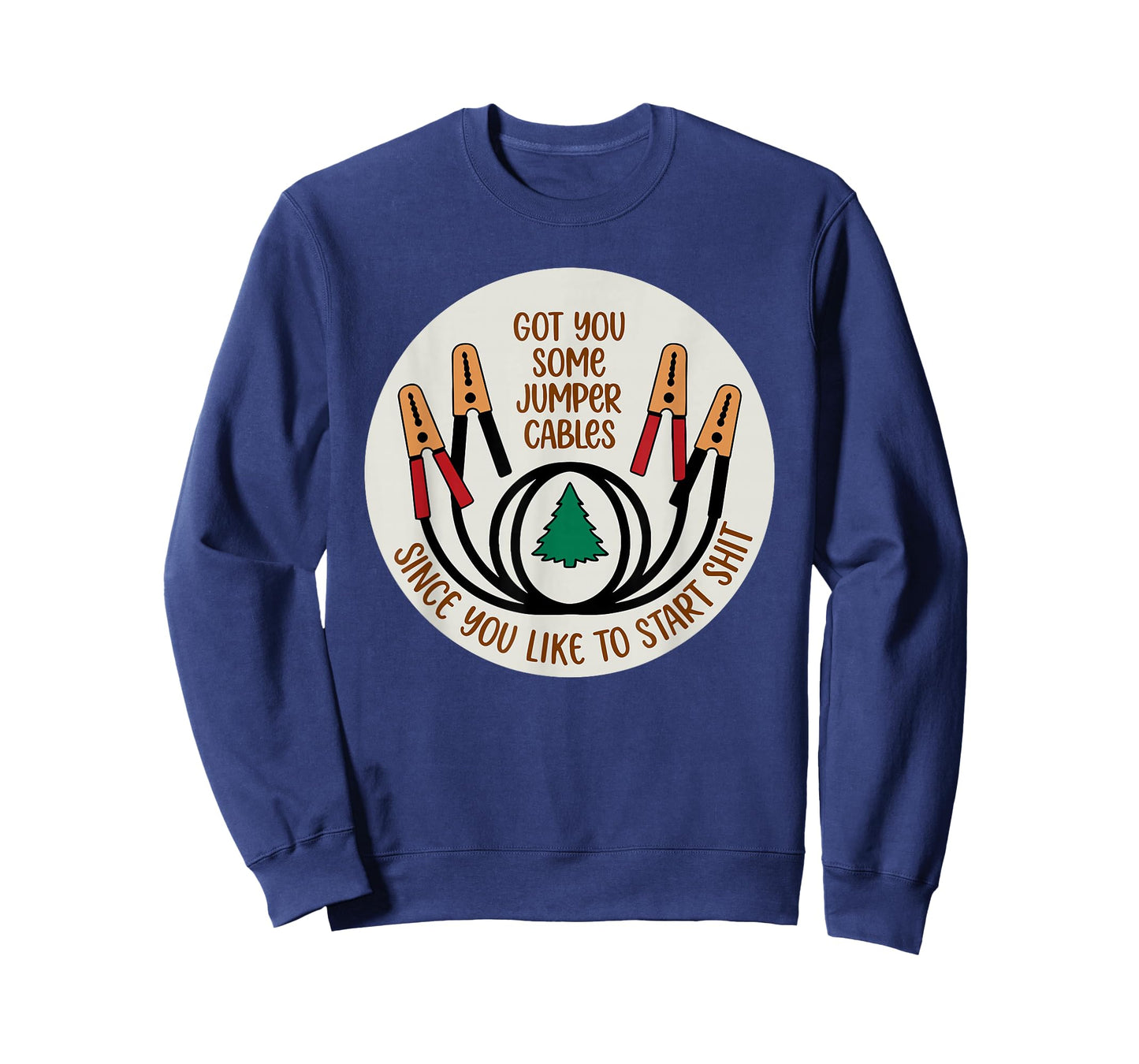 Got You Some Jumper Cables Since You Like to Start Shit Xmas T-Shirt