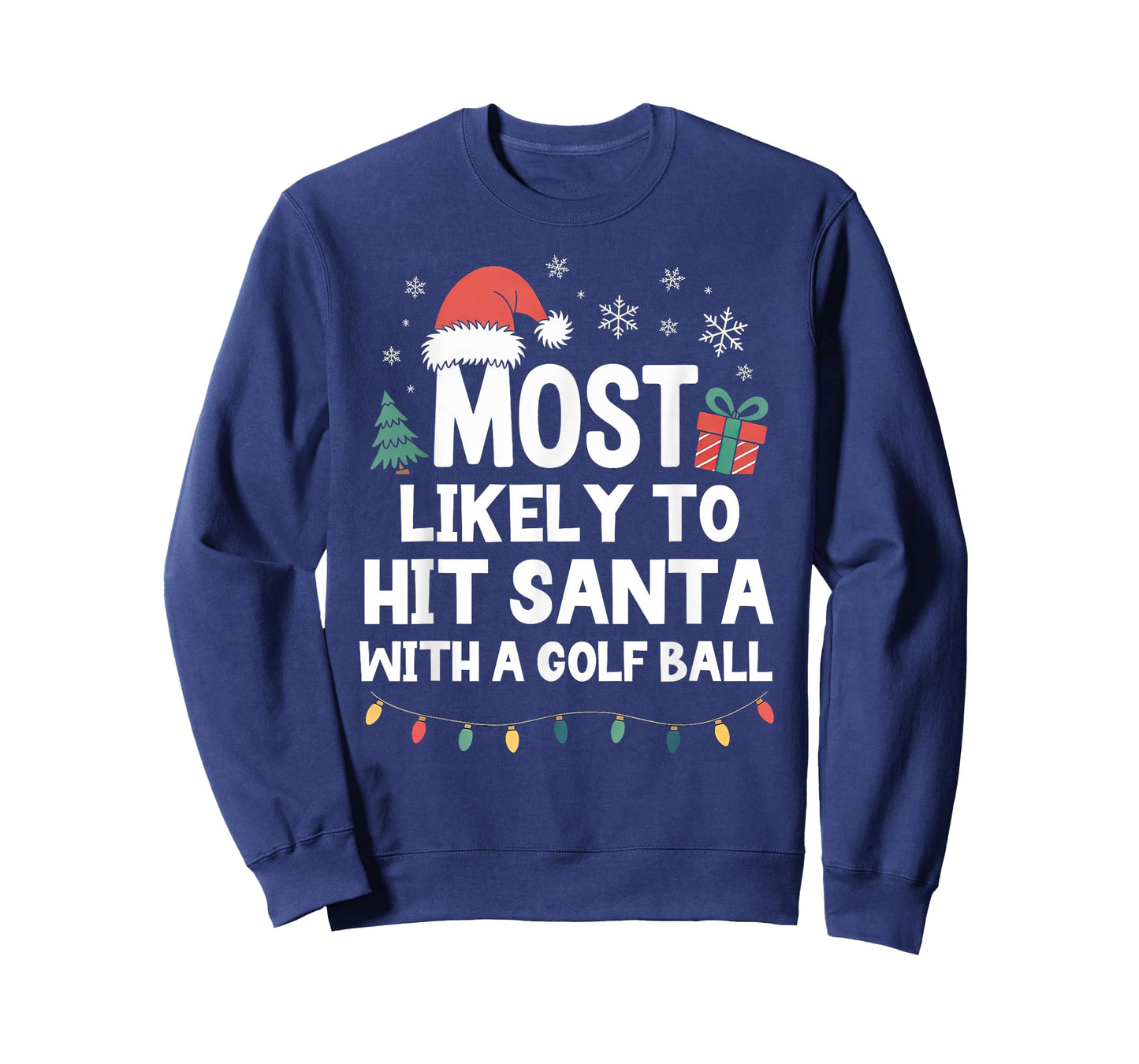 Most Likely to Hit Santa with A Golf Ball Christmas Golfing T-Shirt