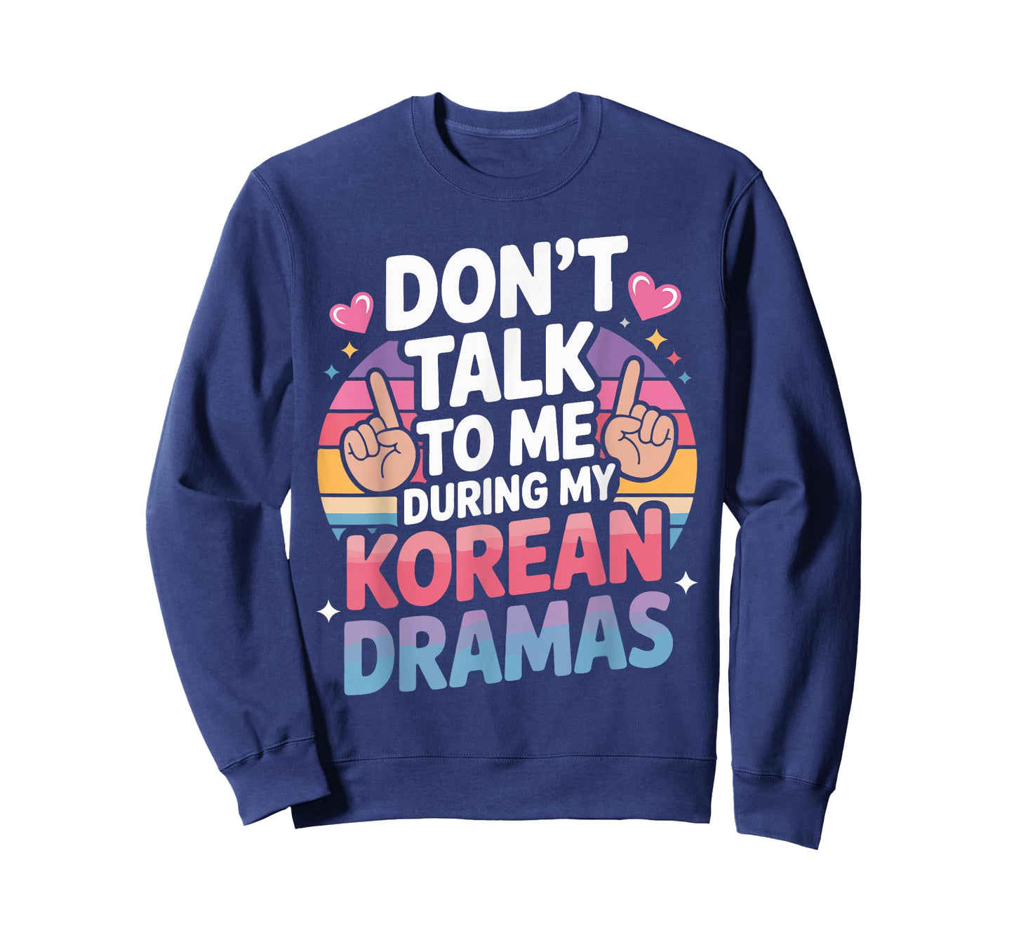 Don't Talk to Me During My Korean Dramas T-Shirt
