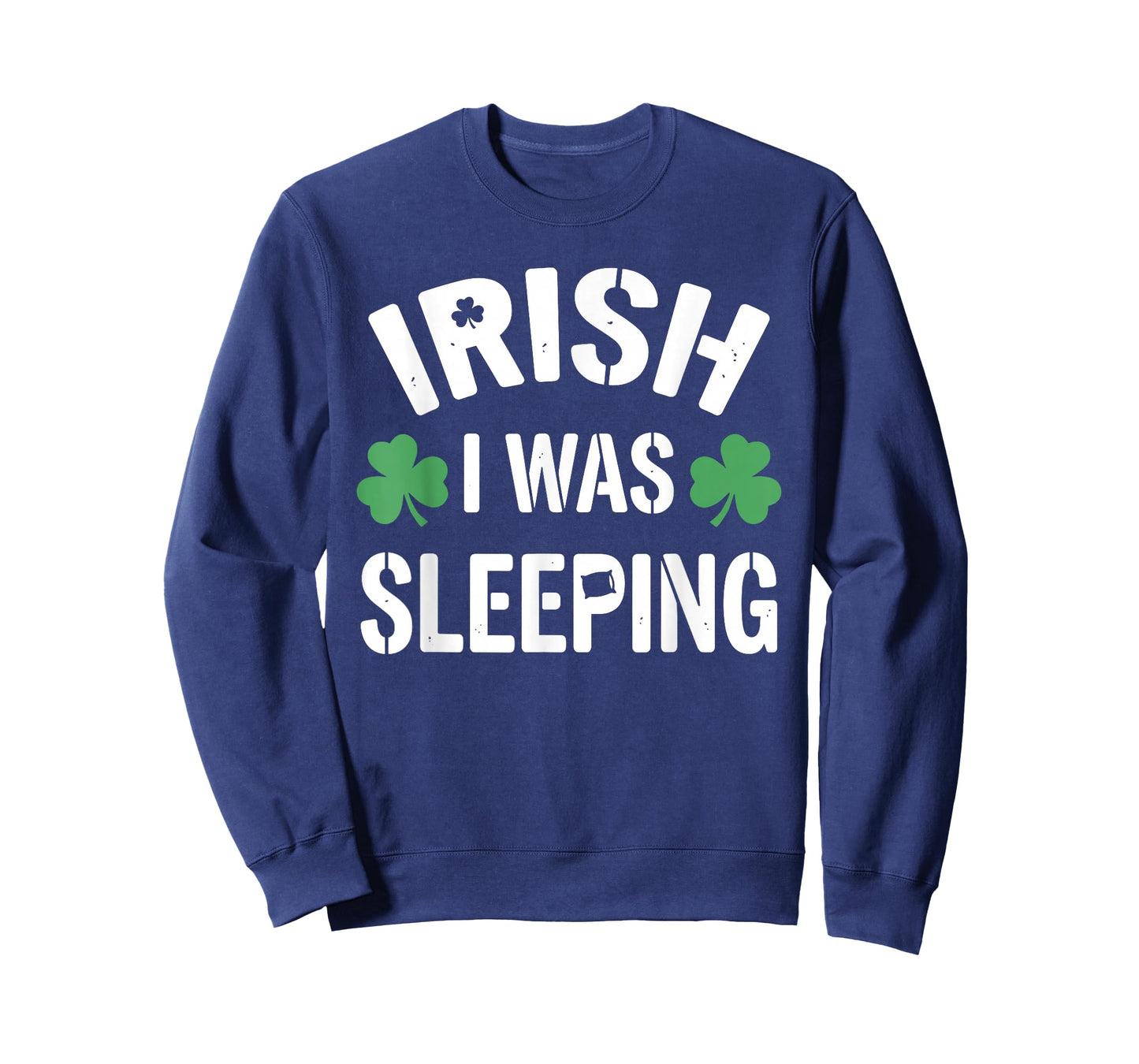 Funny St Patricks Day Irish I was Sleeping Joke Napping Naps T-Shirt