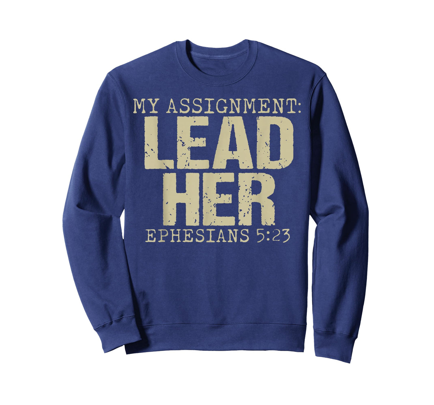 My Assignment Lead Her Ephesians 5:23 Christian Faith T-Shirt