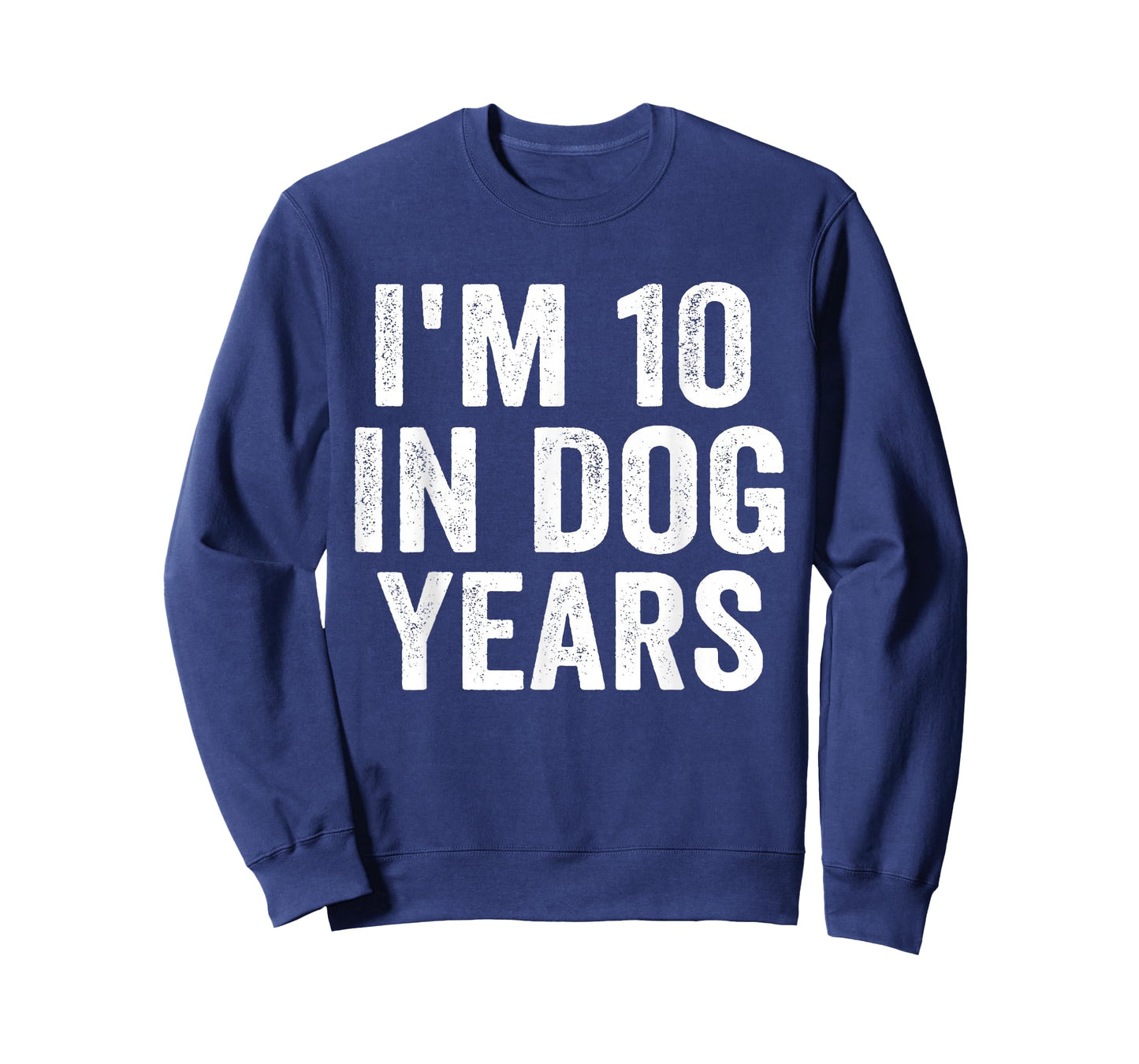 I'm 10 in Dog Years Funny 70th Birthday Humor T-Shirt