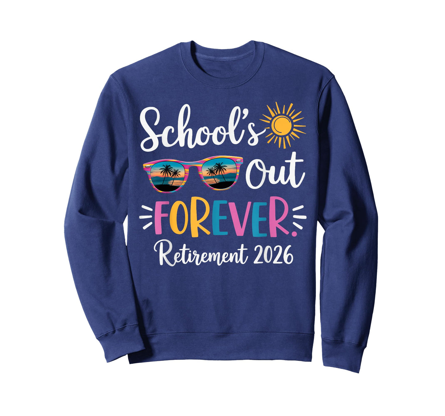 Schools Out Forever Retirement 2026 Retired Teacher T-Shirt